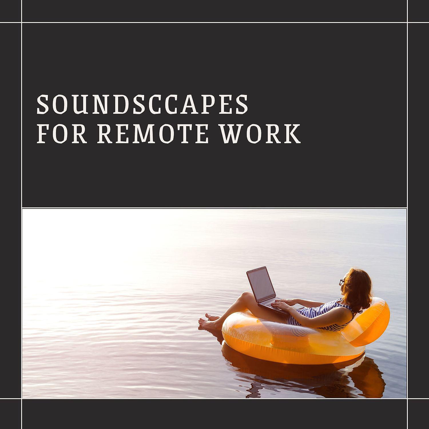 Постер альбома Brilliant Soundsccapes for Remote Work