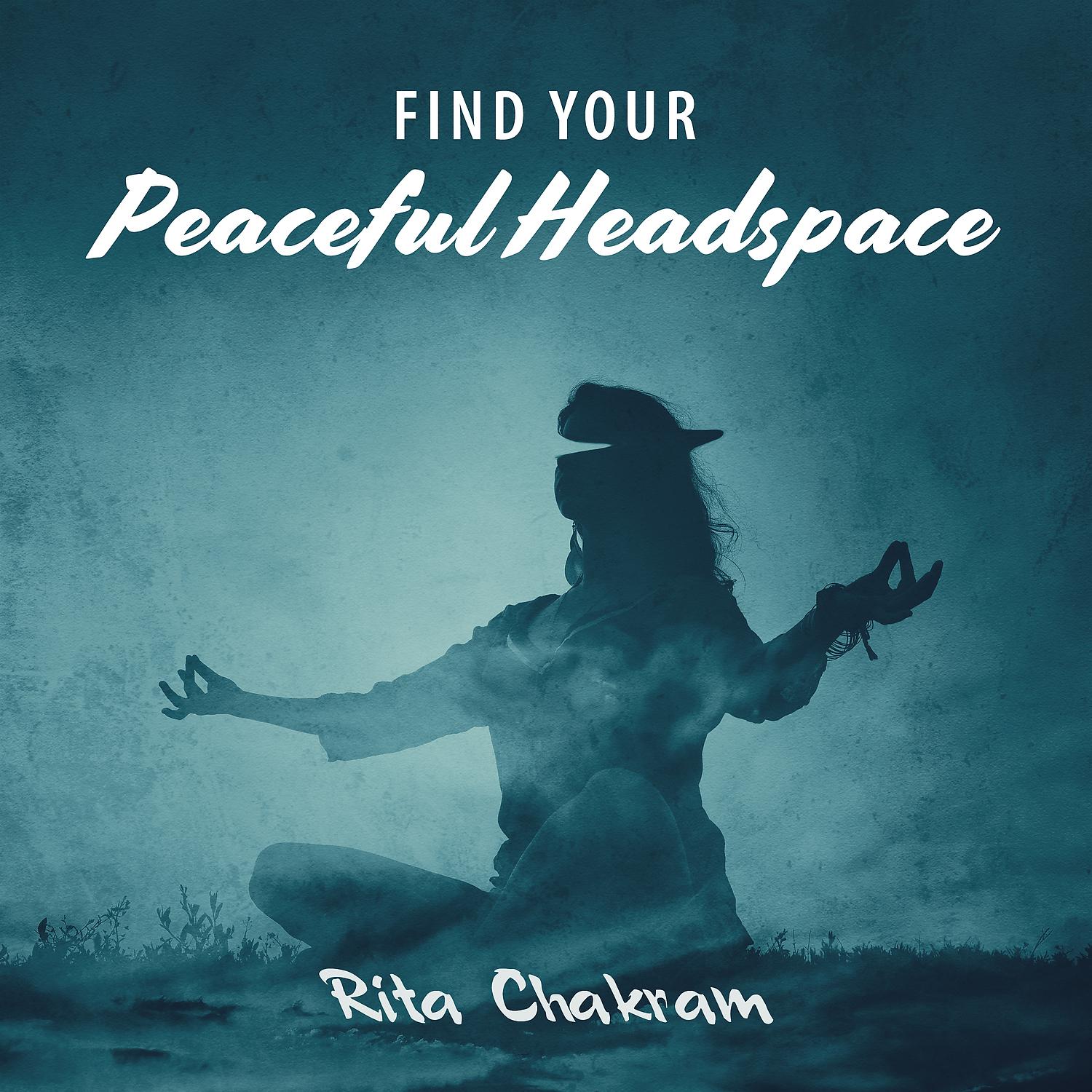 Постер альбома Find Your Peaceful Headspace