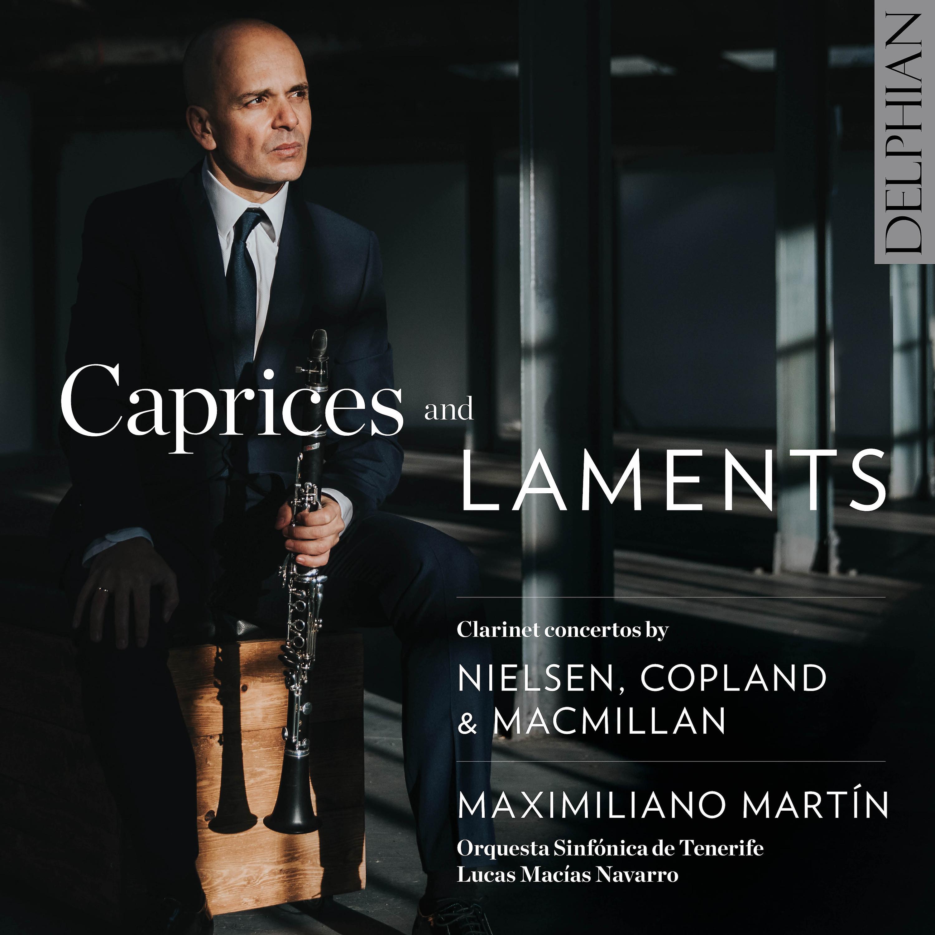 Постер альбома Caprices & Laments: Clarinet Concertos by Nielsen, Copland and Macmillan