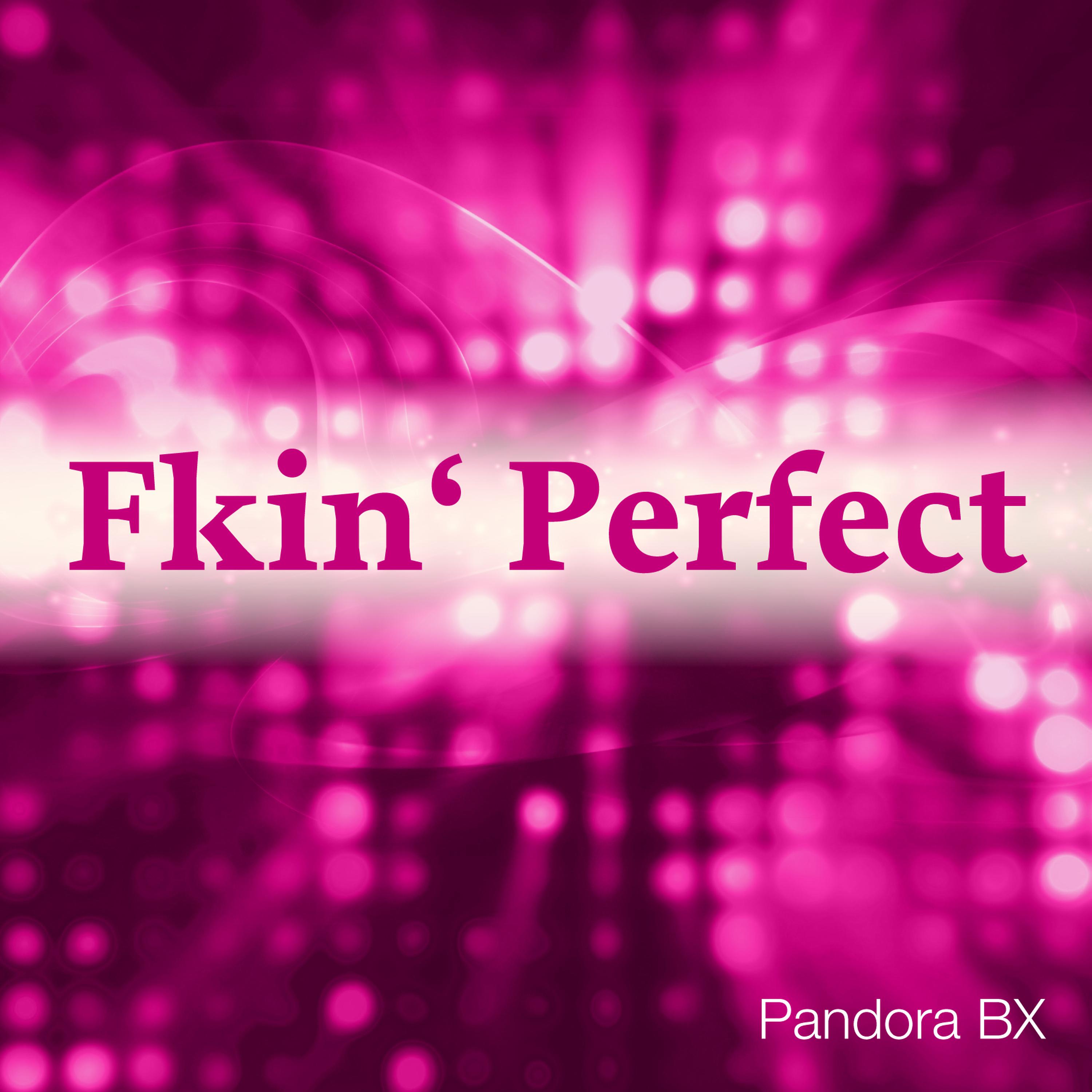 Постер альбома Fkin' Perfect
