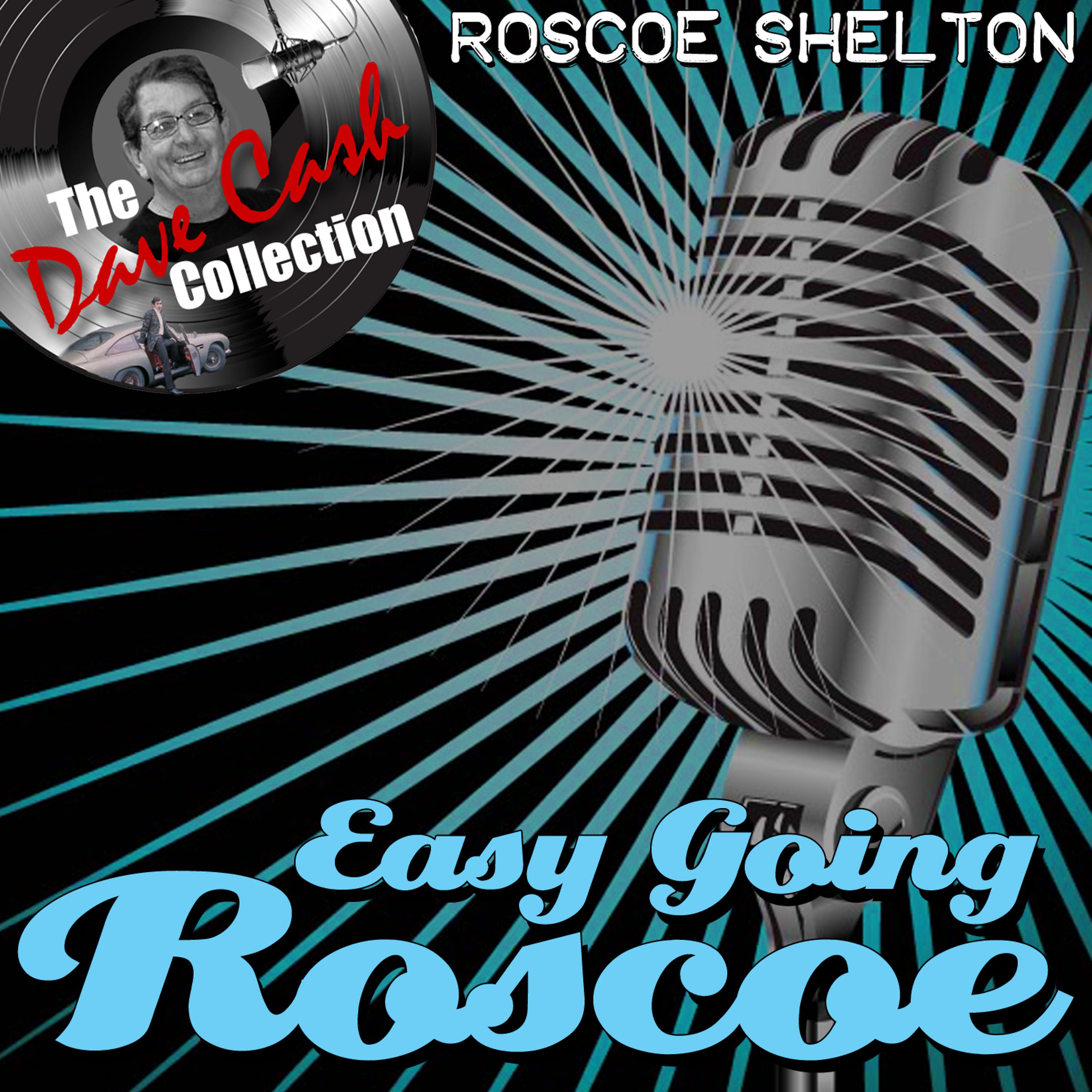 Постер альбома Easy Going Roscoe - [The Dave Cash Collection]