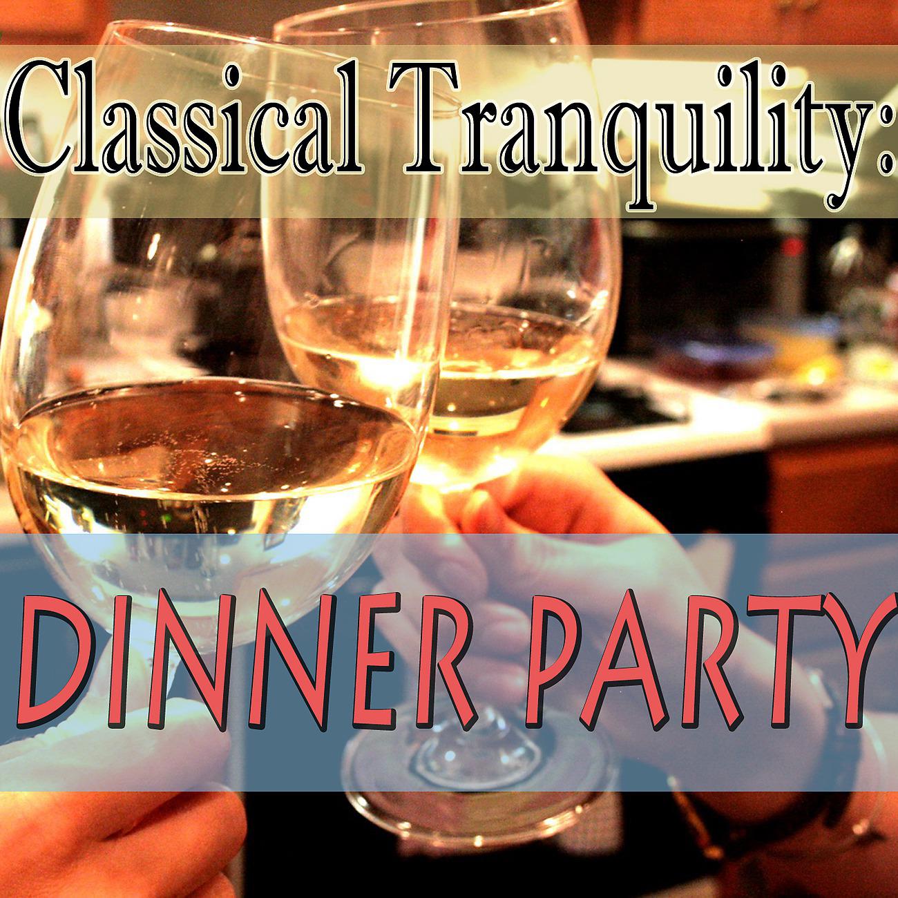 Постер альбома Classical Tranquility: Dinner Party
