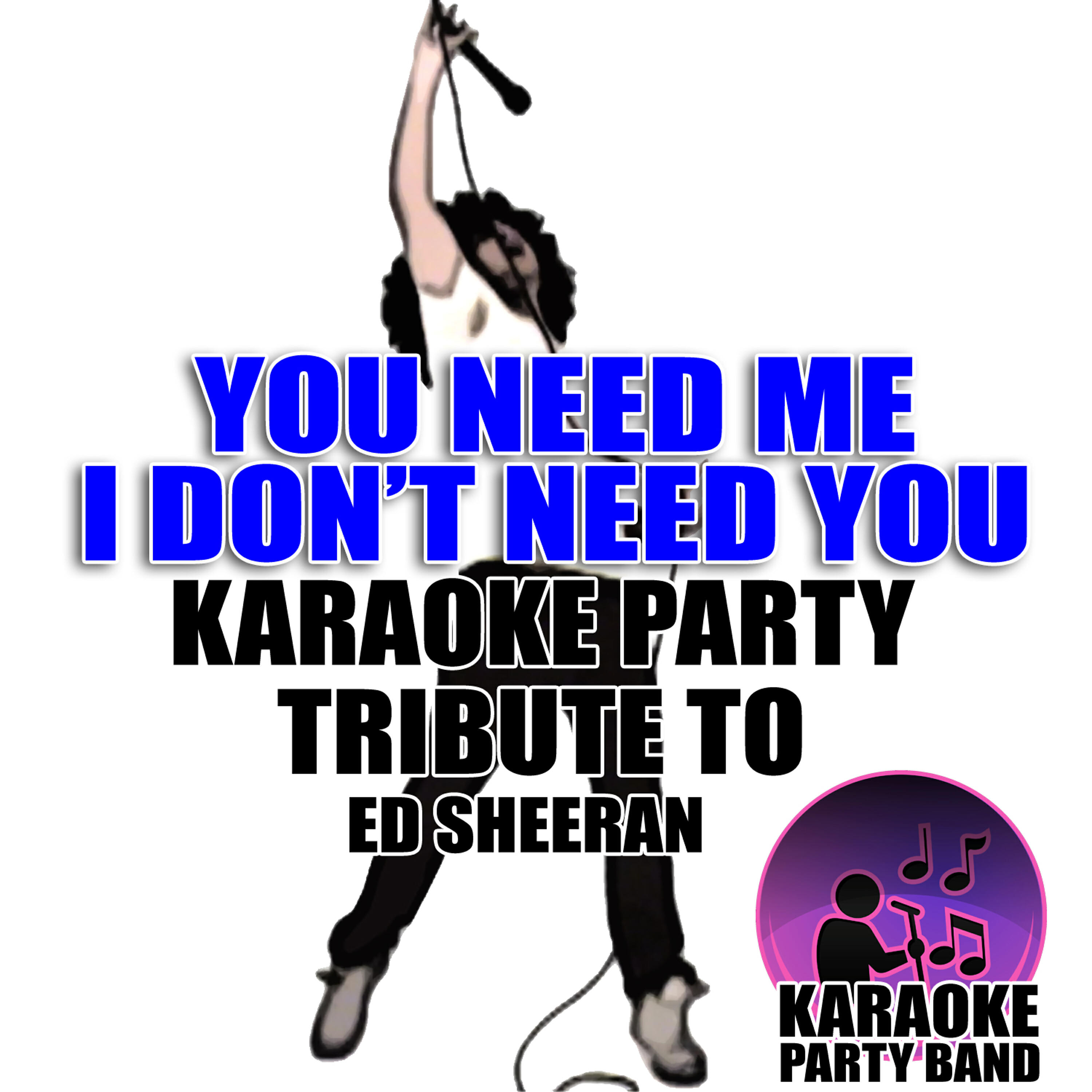 Karaoke Party Band - You Need Me, I Don't Need You (Karaoke Version)