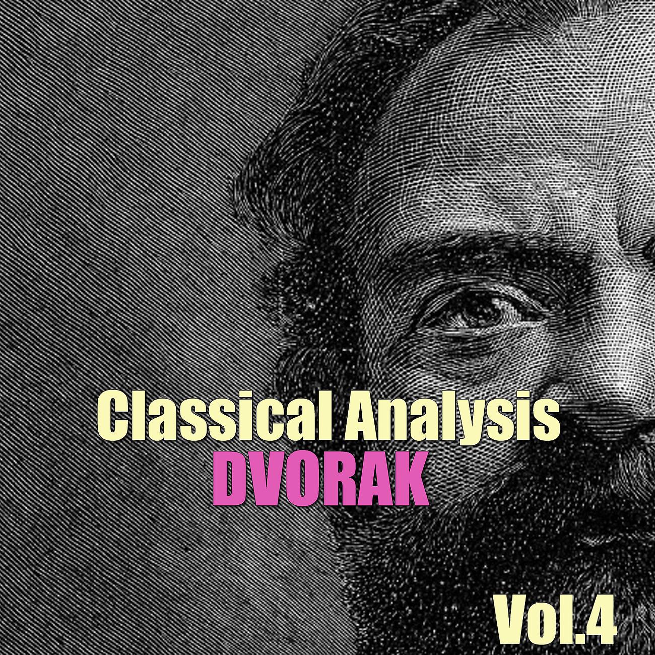 Постер альбома Classical Analysis: Dvorak, Vol.4