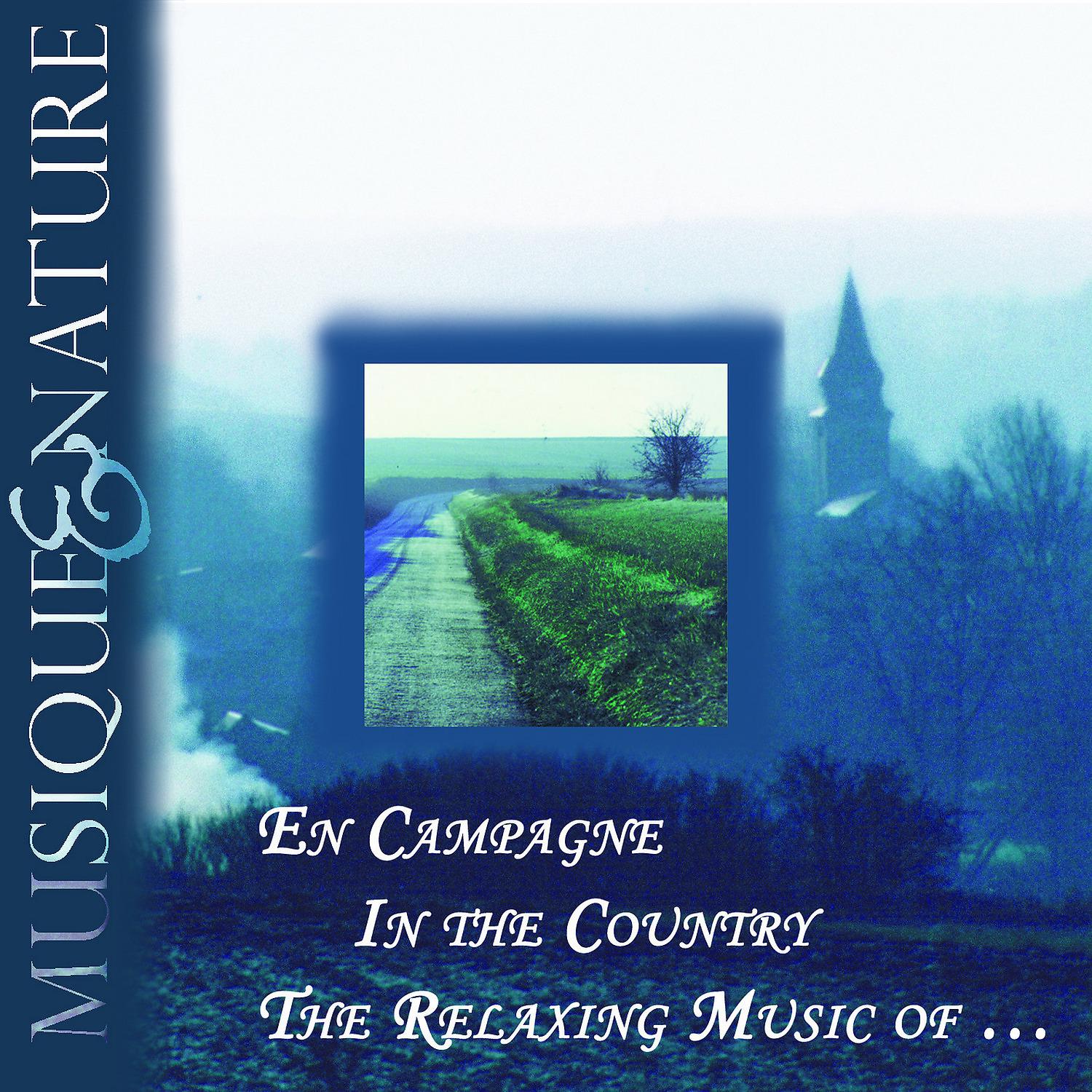 Постер альбома En Campagne, In the Country, The Relaxing Music of Nature