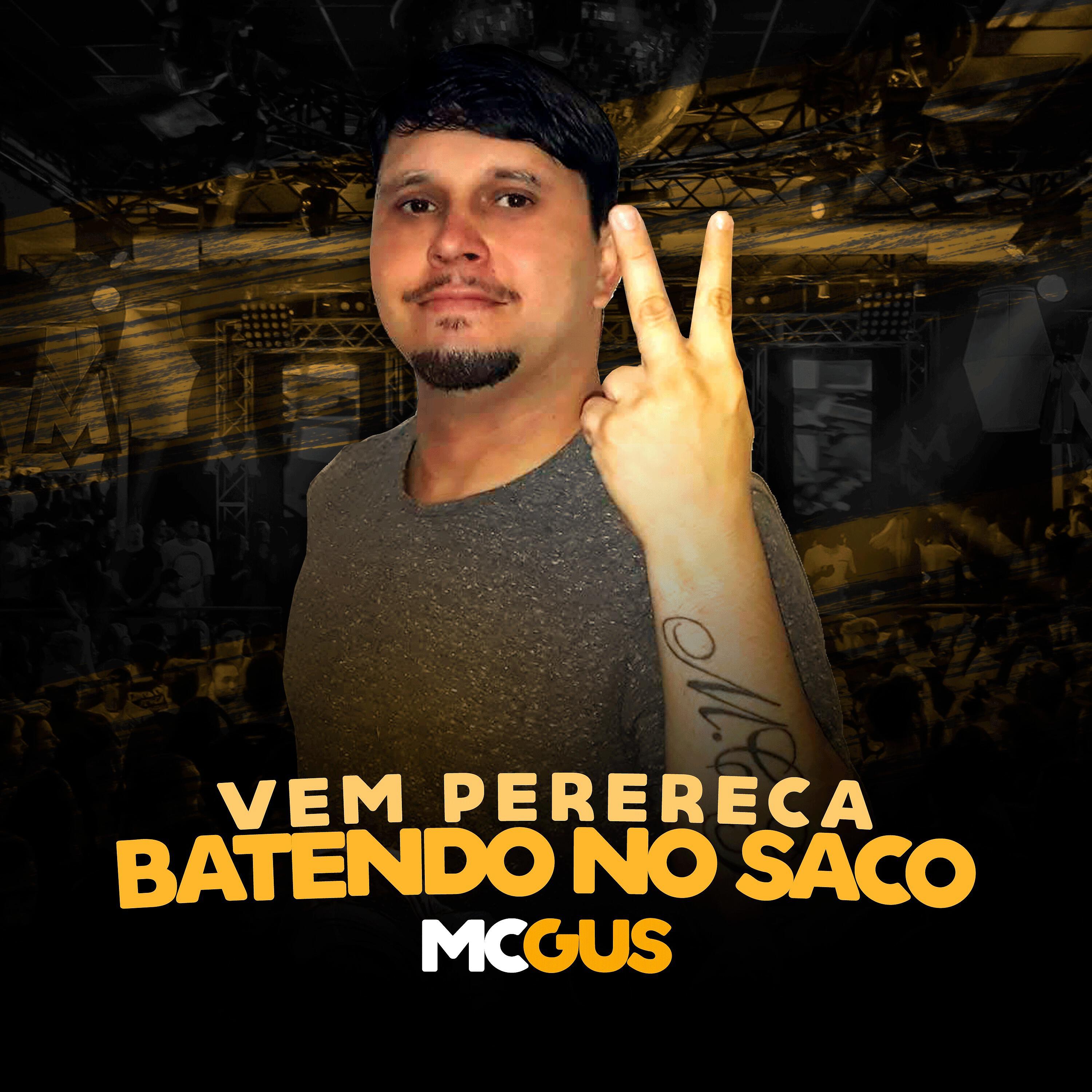MC Gus - Vem Perereca Batendo no Saco