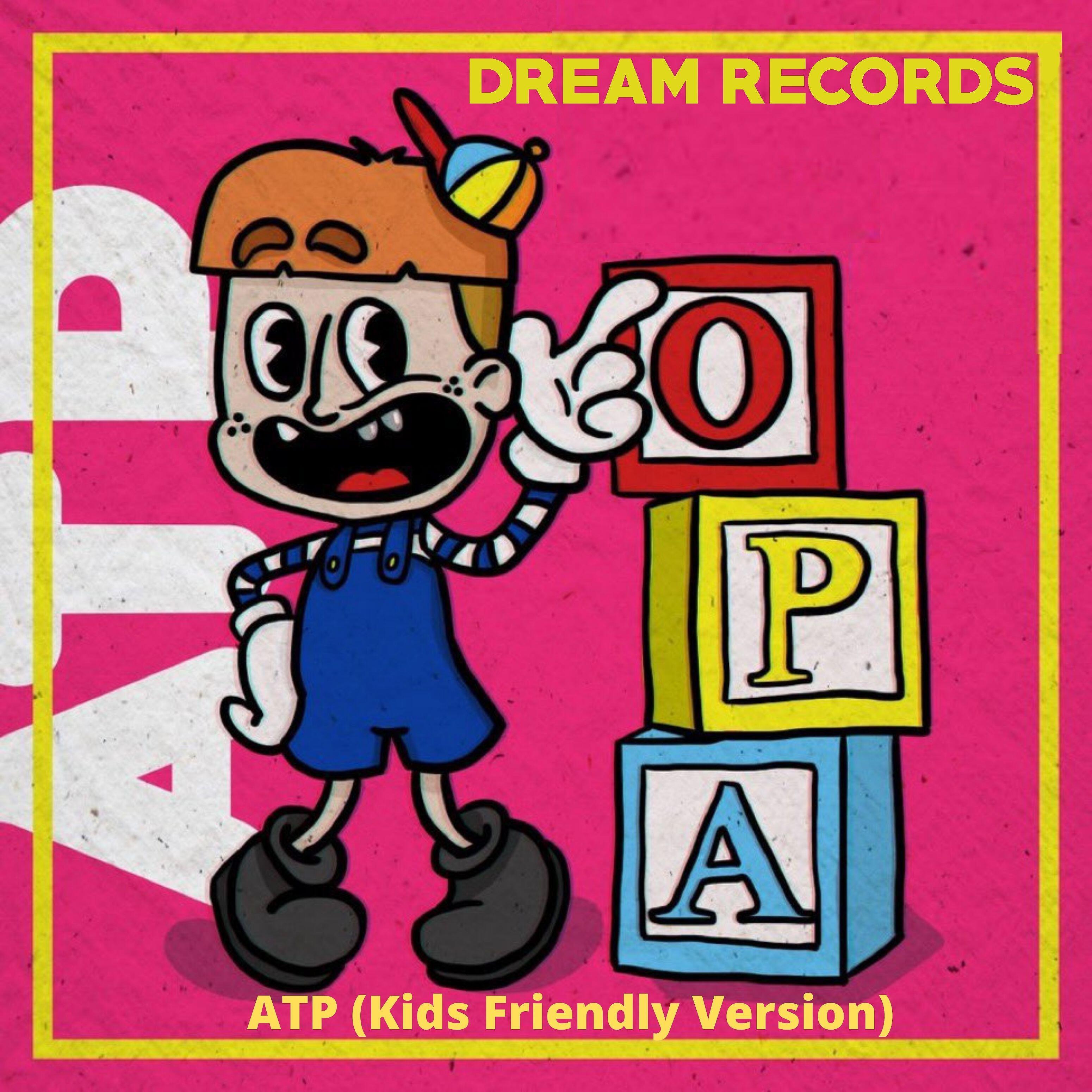 Dream Records - Opa Atp (Kids Friendly Version)