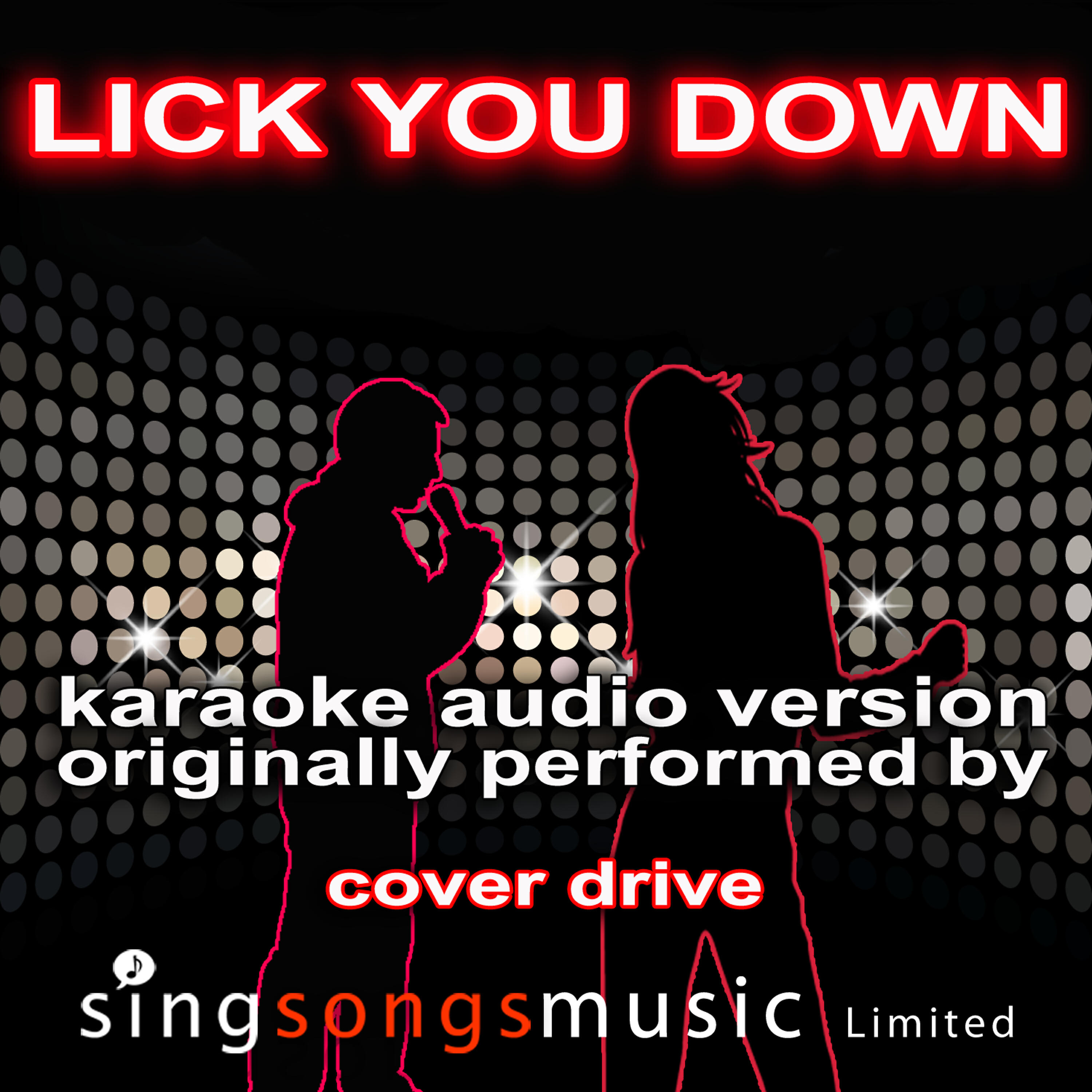 2010s Karaoke Band - Lick Ya Down (Originally Performed By Cover Drive) {Karaoke Audio Version}