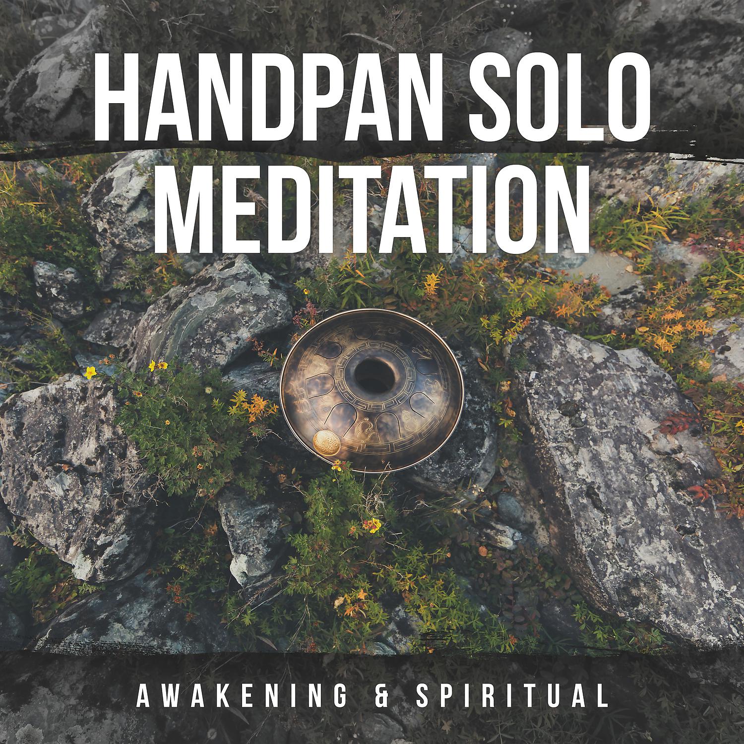 Постер альбома Handpan Solo Meditation: Awakening & Spiritual