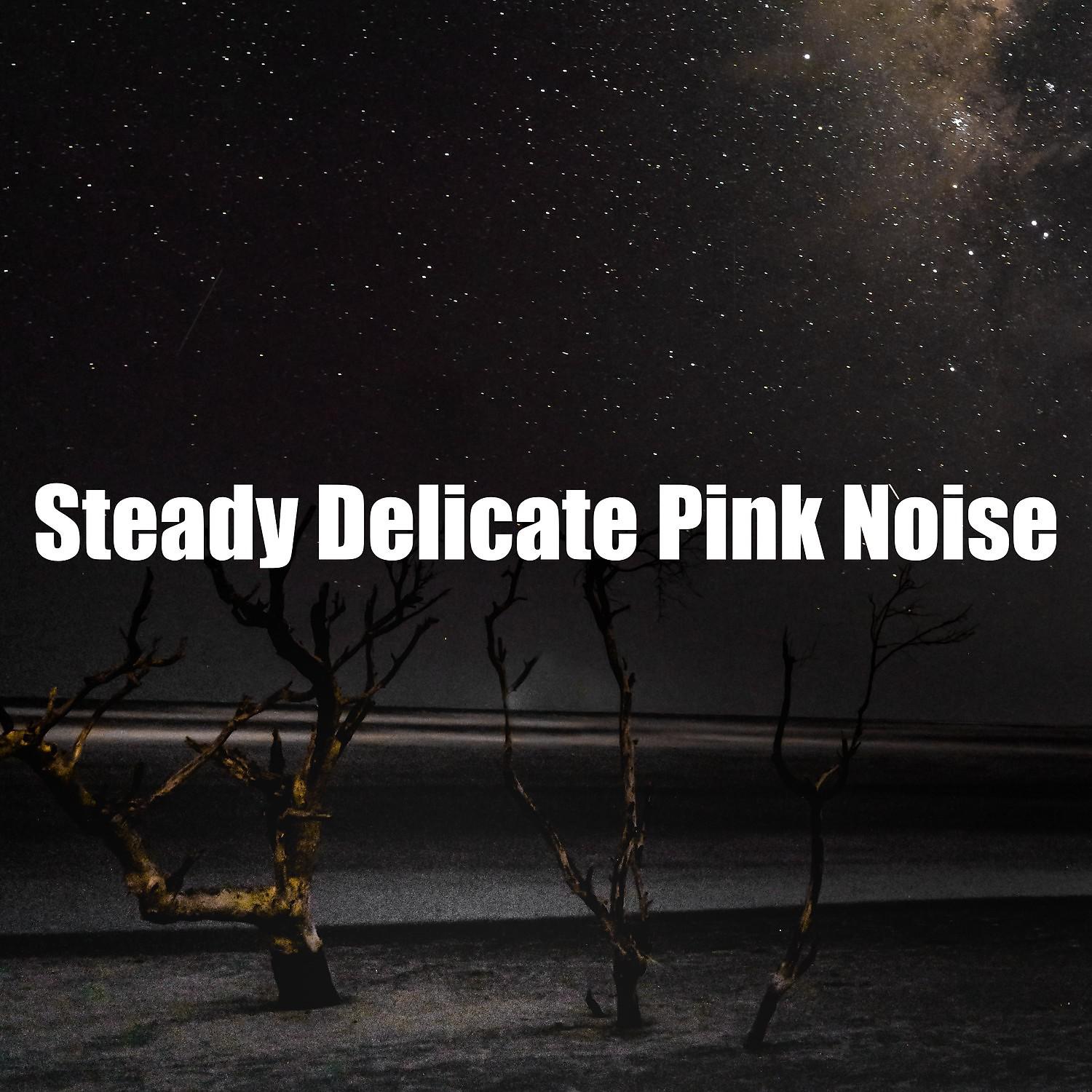 Pink Noise Sound - Steady Delicate Pink Noise