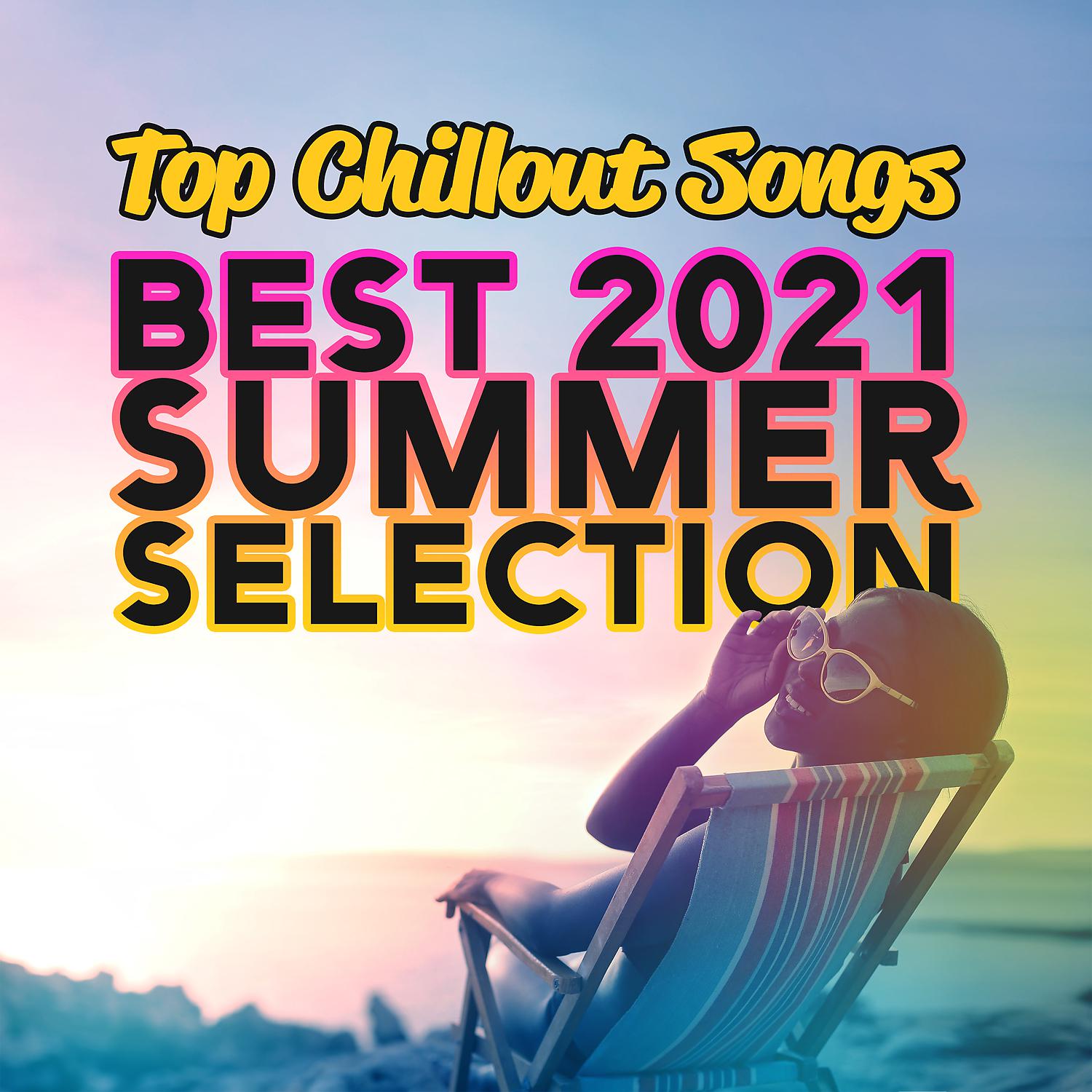 Постер альбома Top Chillout Songs: Best 2021 Summer Selection