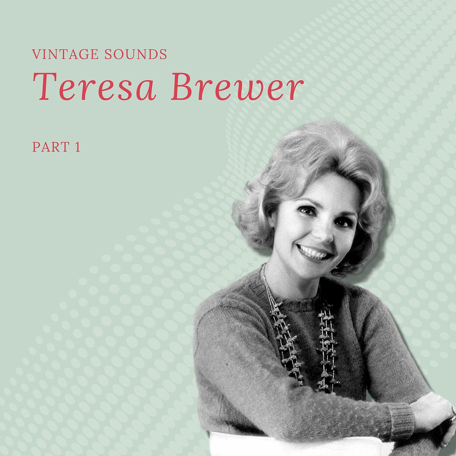 TERESA BREWER - What More Is There to Say ?