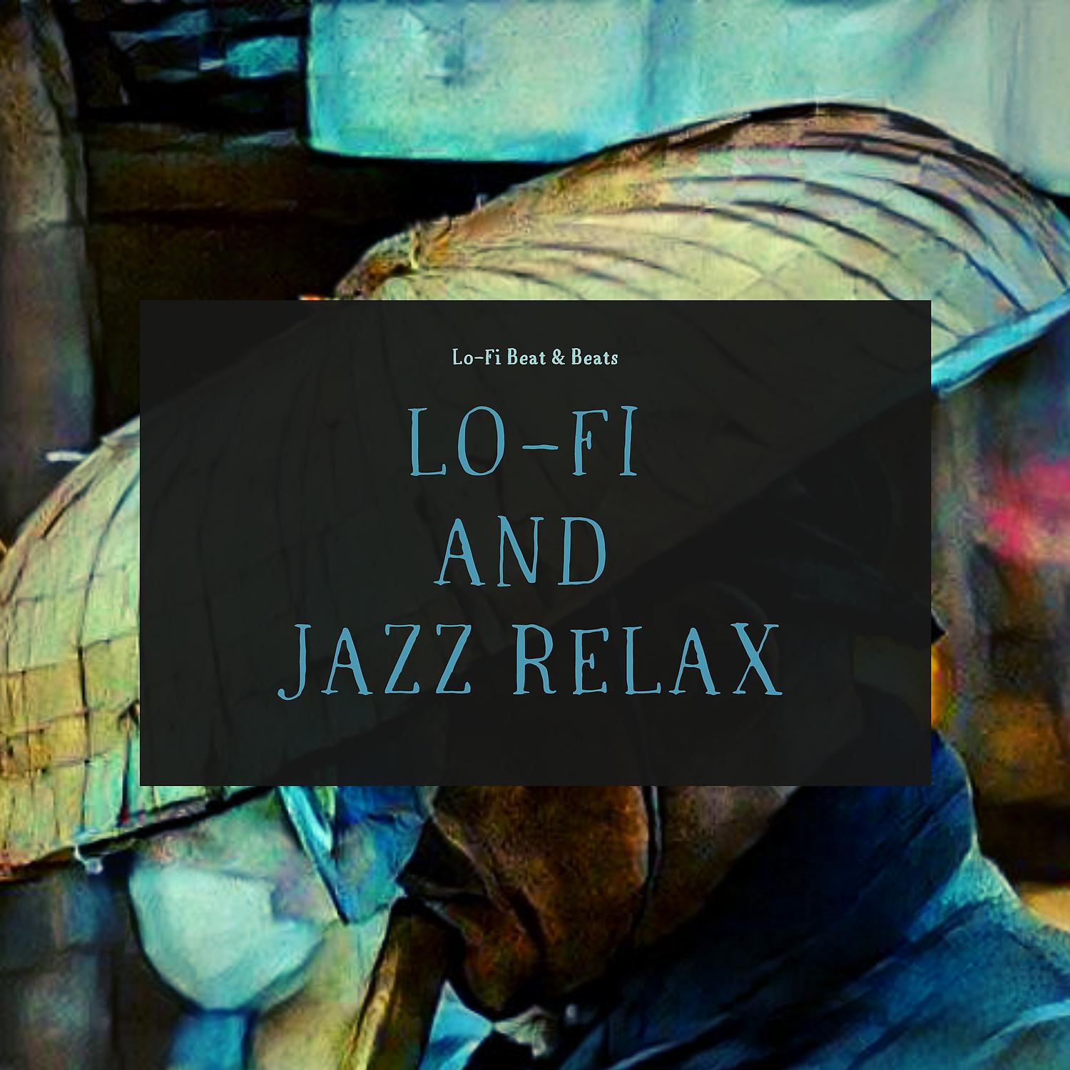 Постер альбома Lo-Fi and Jazz Relax