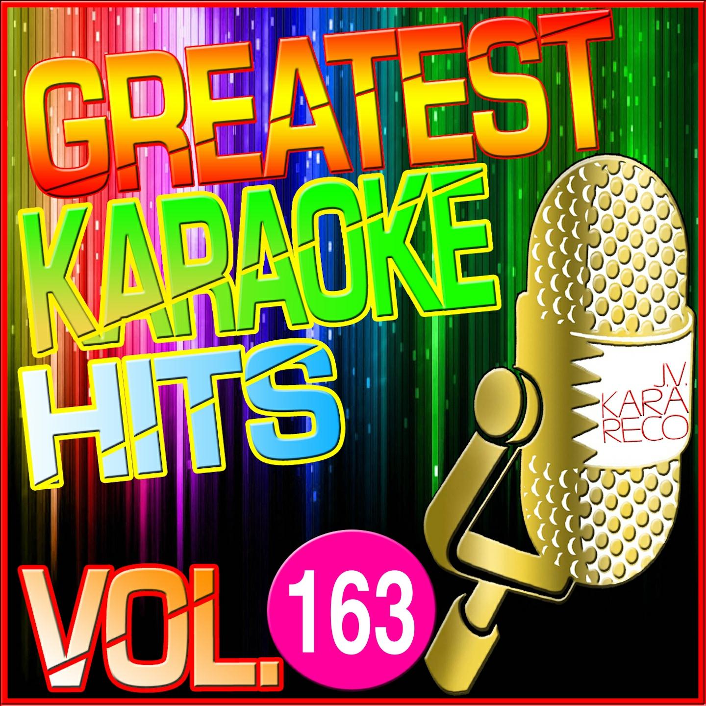 Постер альбома Greatest Karaoke Hits, Vol. 163