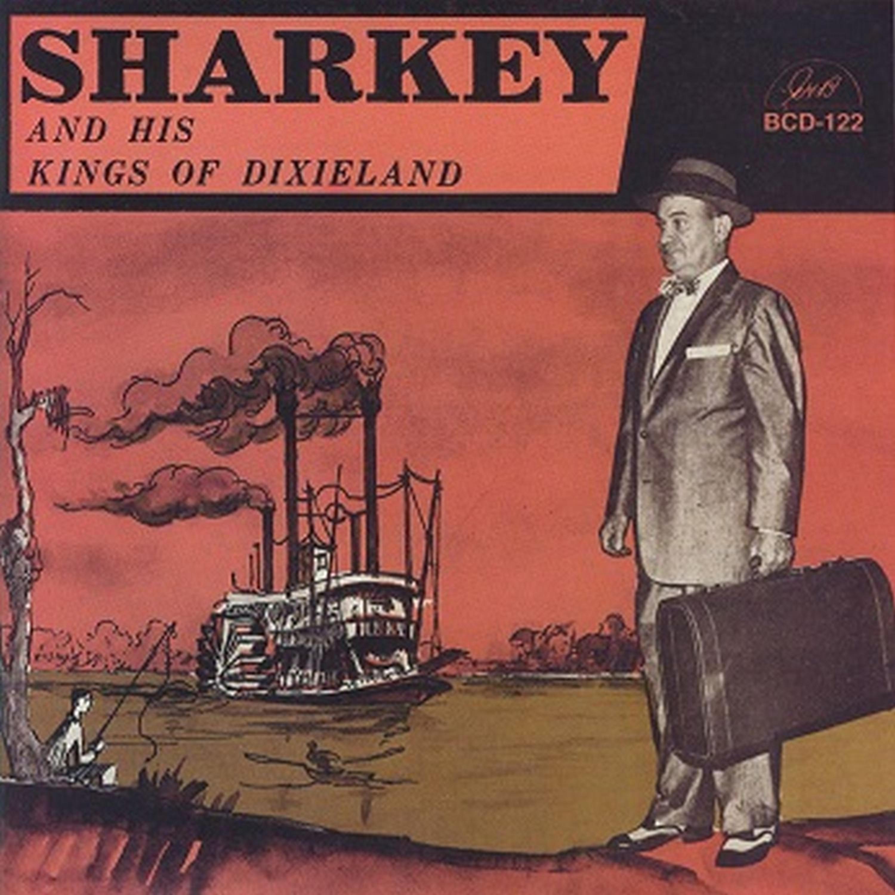 Постер альбома Sharkey and His Kings of Dixieland