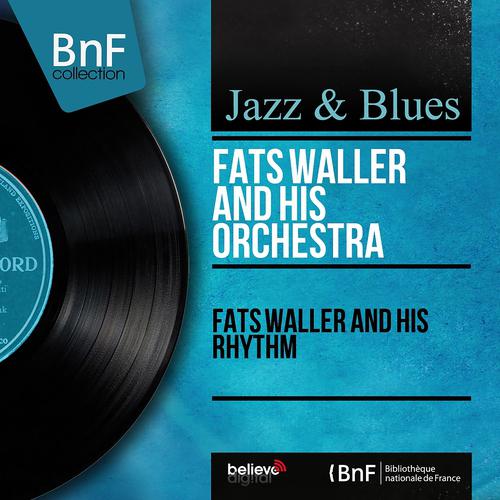 Постер альбома Fats Waller and His Rhythm (Mono Version)