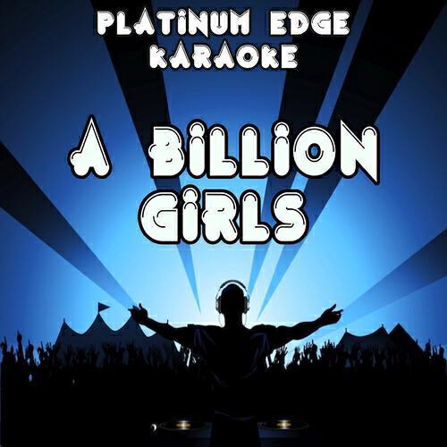 Platinum Edge Karaoke - A Billion Girls (Karaoke Version) [Originally Performed By Elyar Fox]
