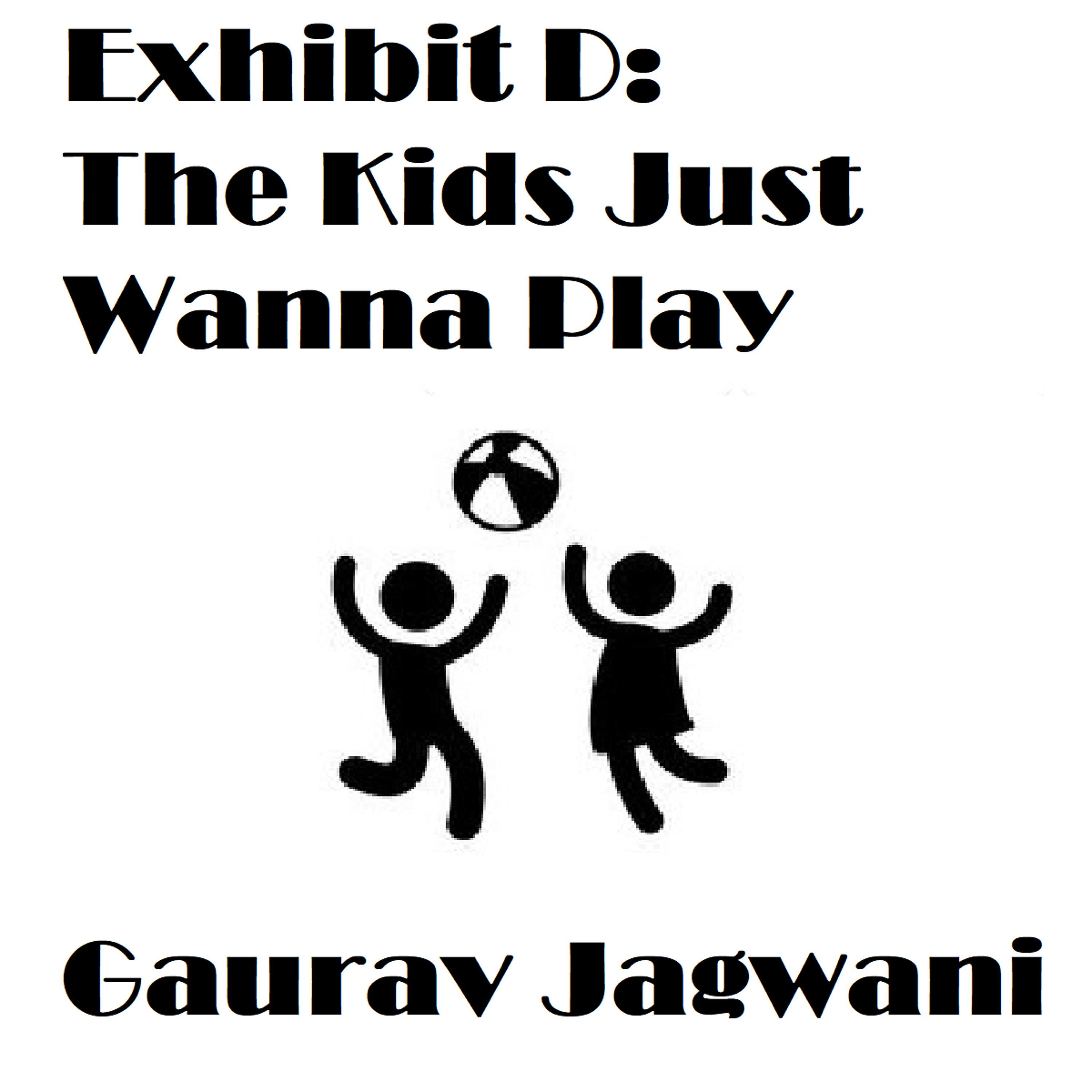 Gaurav Jagwani - The Kids Just Wanna Play