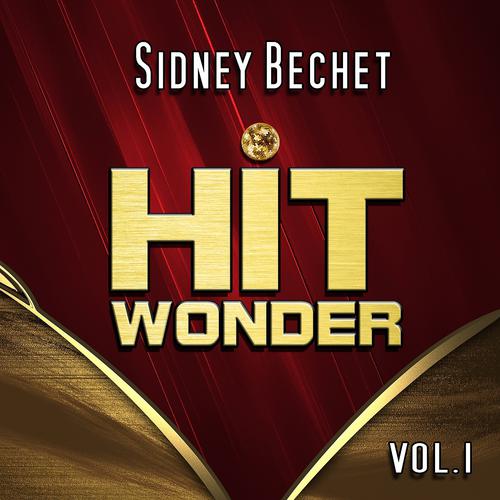 Постер альбома Hit Wonder: Sidney Bechet, Vol. 1