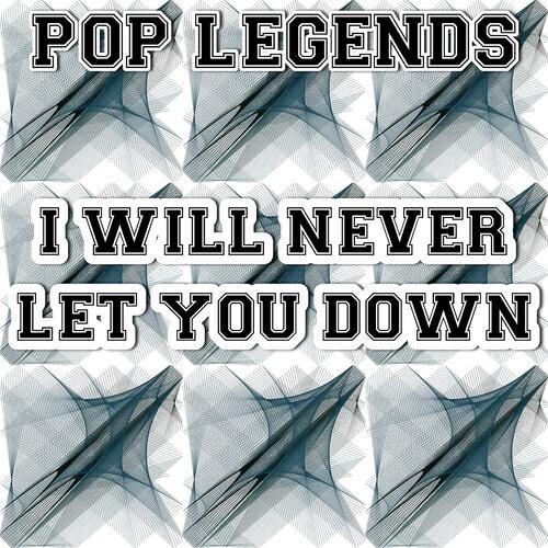 Pop Legends - I Will Never Let You Down (Instrumental Version)