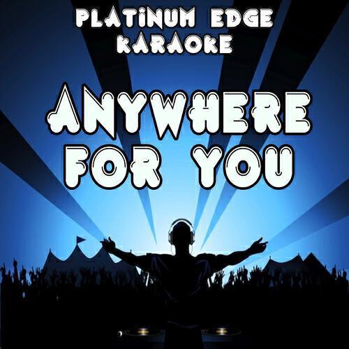 Platinum Edge Karaoke - Anywhere for You (Karaoke Version) [Originally Performed By John Martin]