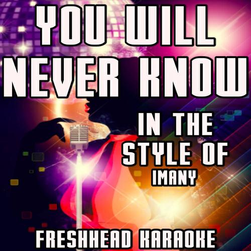 Freshhead Karaoke - You Will Never Know (Karaoke Vocal Version) [In the Style of Imany]