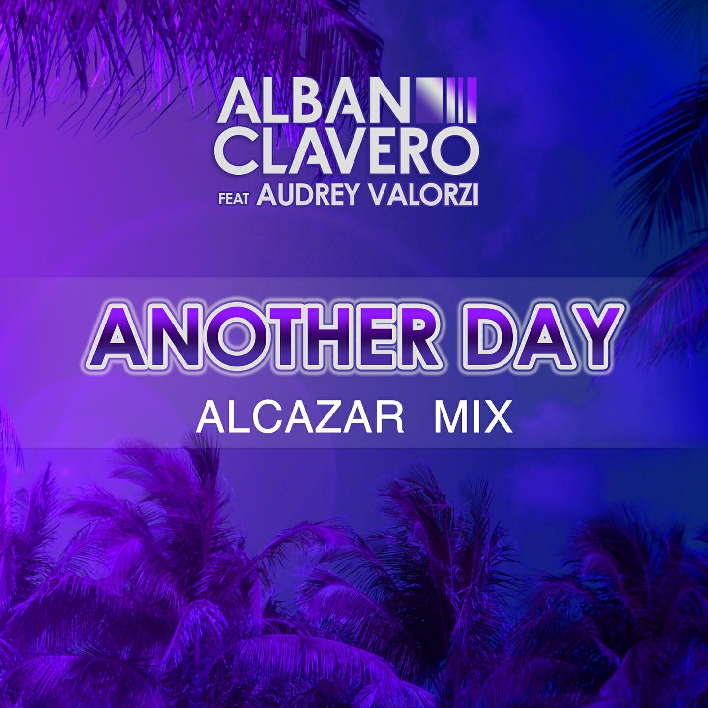 Alban Clavero - Another Day (Version française) [Alcazar Mix]