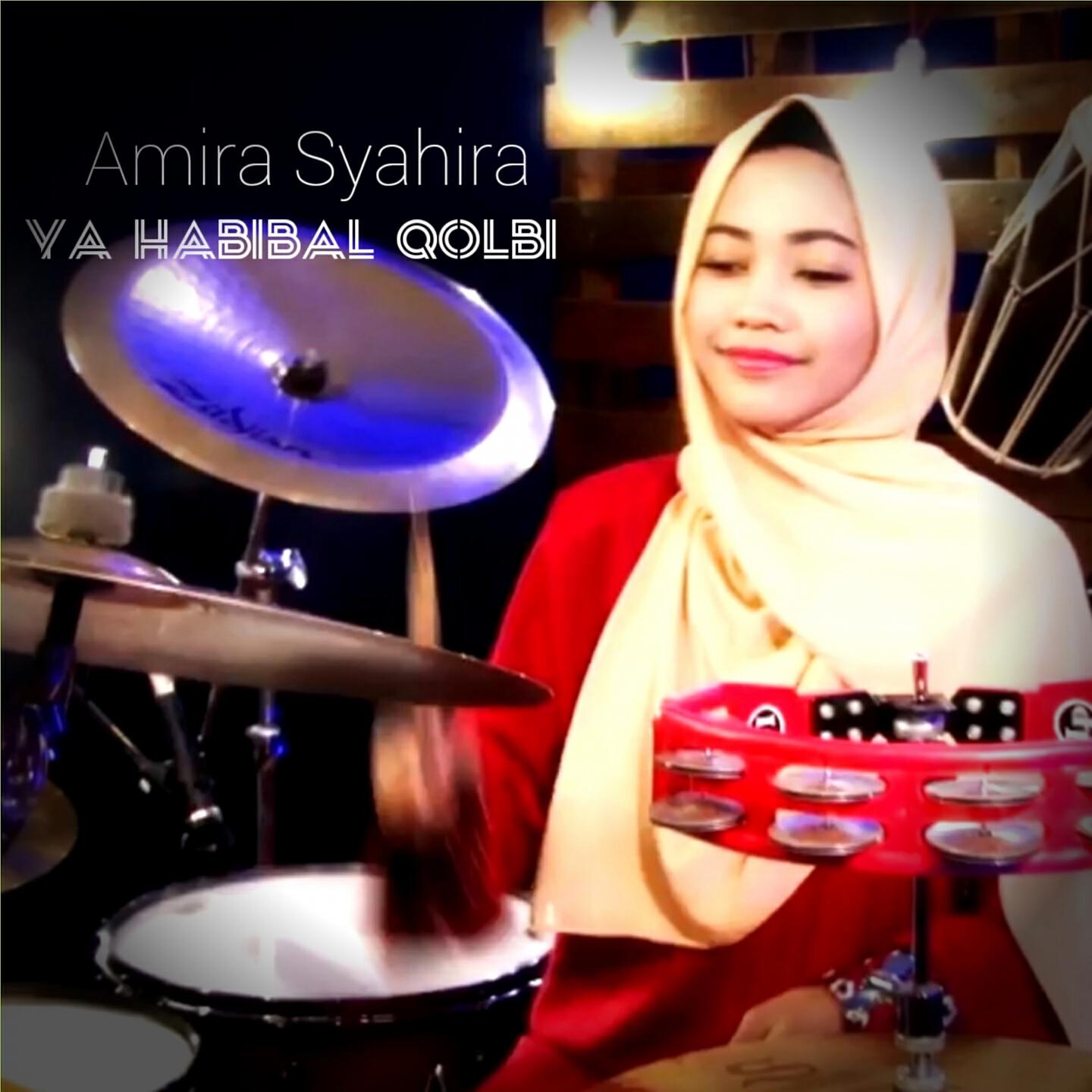 Amira Syahira - Ya Habibal Qolbi (Drum Cover)