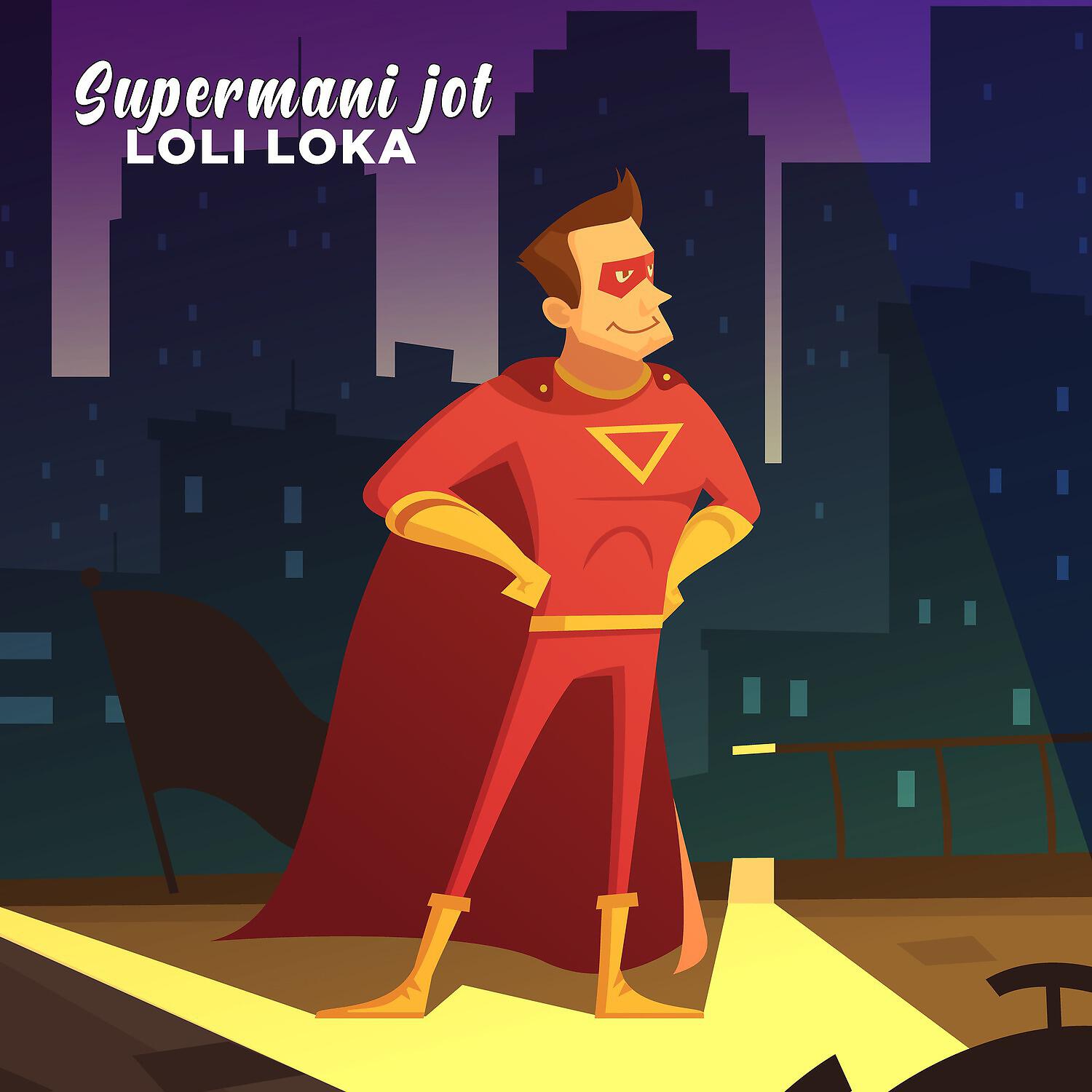 Loli Loka - Supermani jot