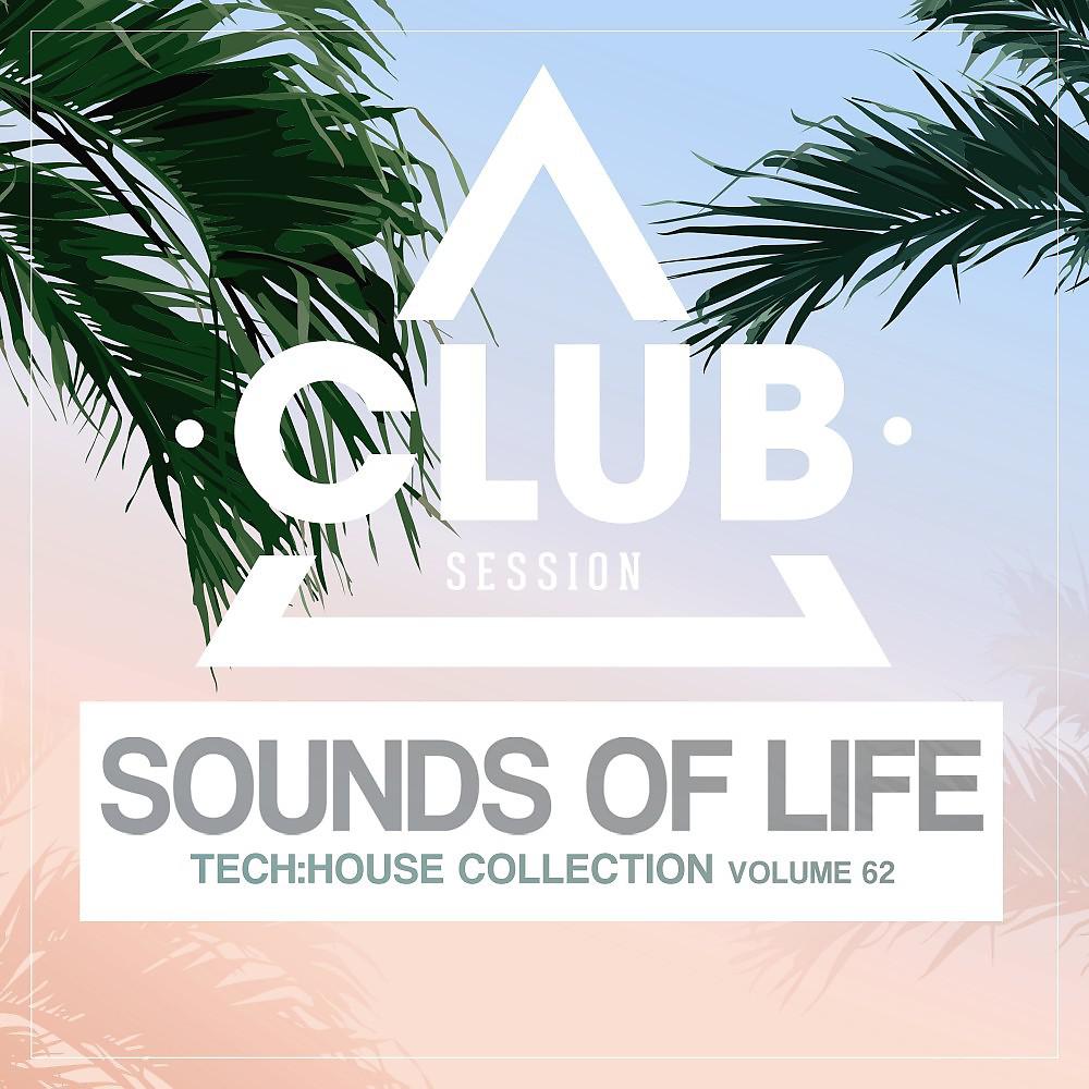 Постер альбома Sounds of Life: Tech House Collection, Vol. 62