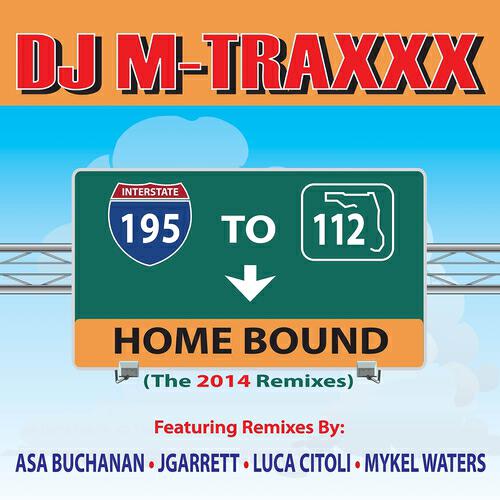 DJ M-TRAXXX - 195-112 Home Bound (JGarrett's Housin' Your Home Mix)