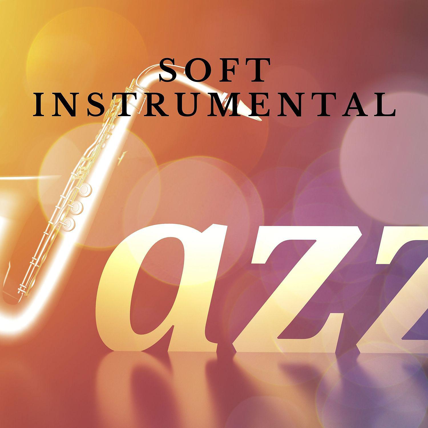 Постер альбома Soft Instrumental Jazz Music