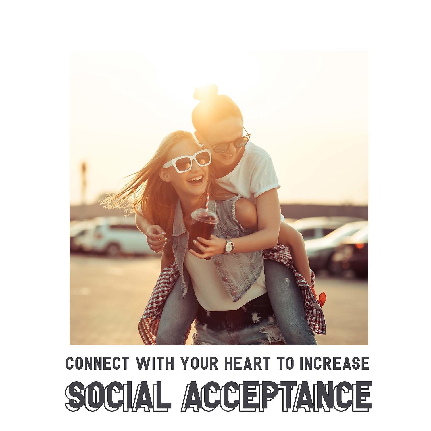 Постер альбома Connect with Your Heart to Increase Social Acceptance