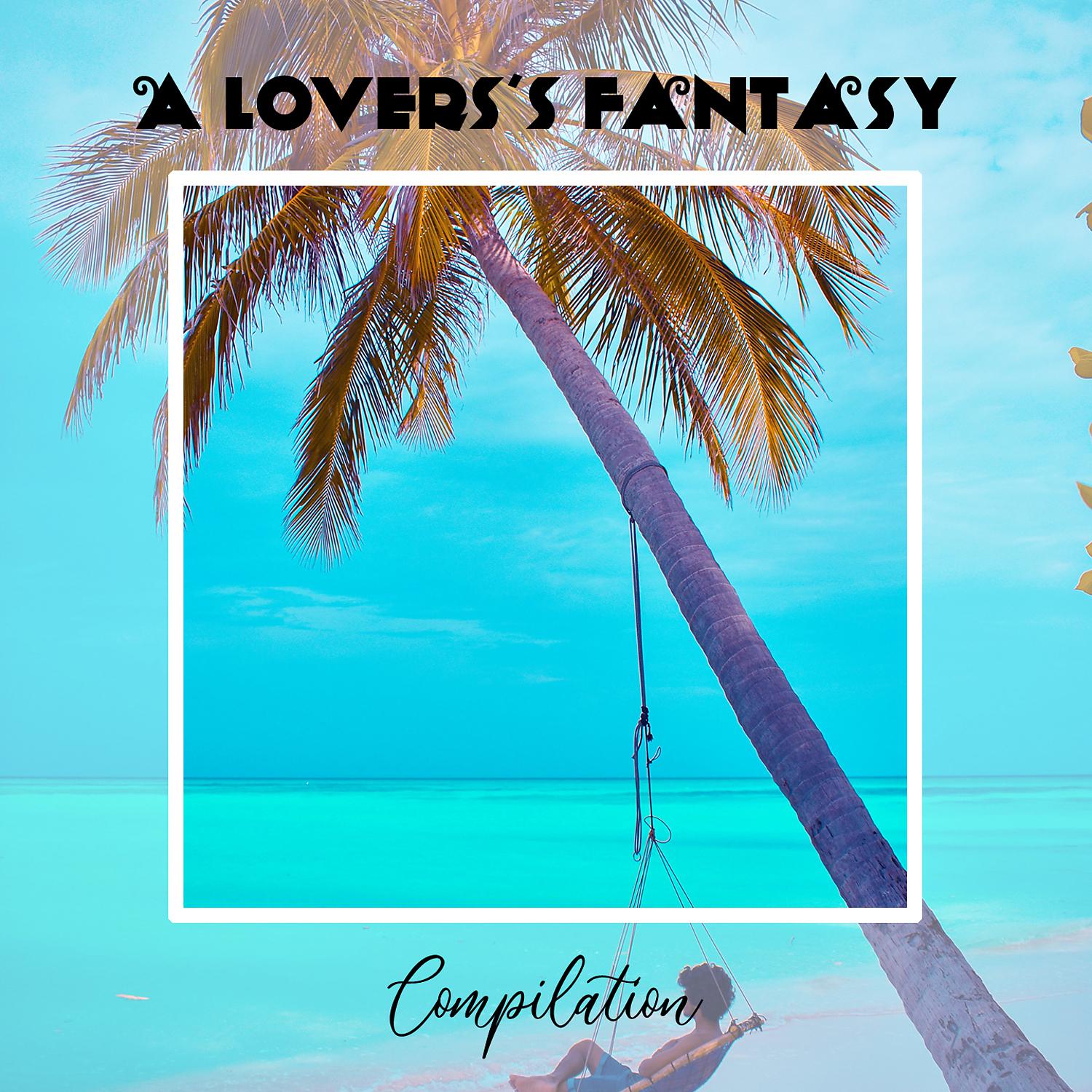 Постер альбома A Lovers's Fantasy Compilation