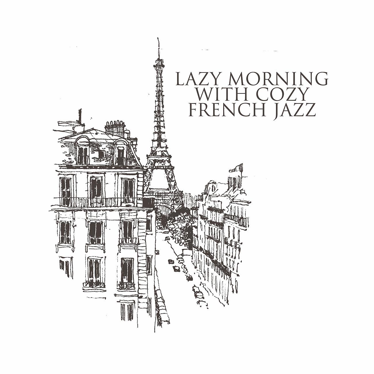 Постер альбома Lazy Morning with Cozy French Jazz