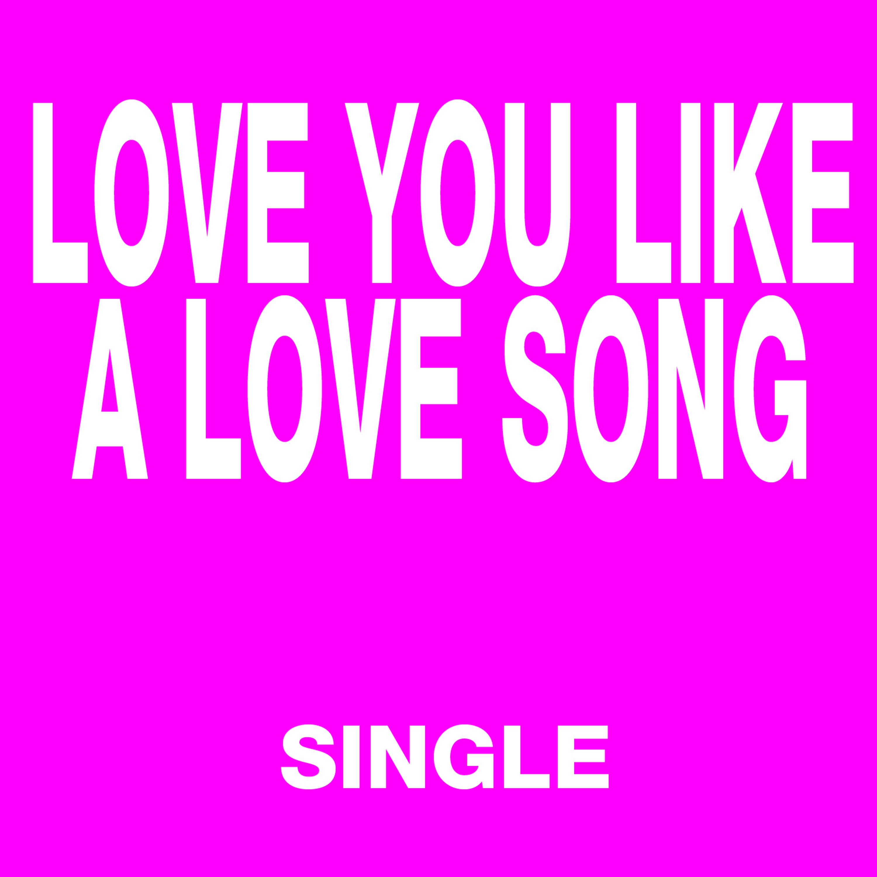 Постер альбома Love You Like a Love Song - Single