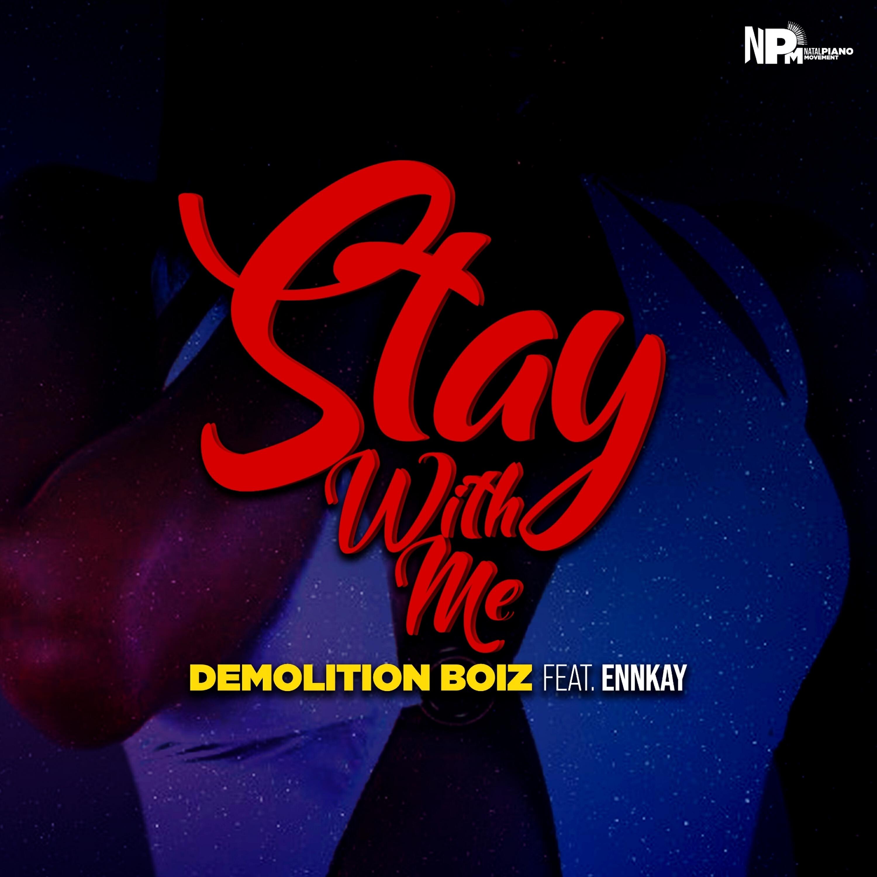 Demolition Boiz - Stay With Me