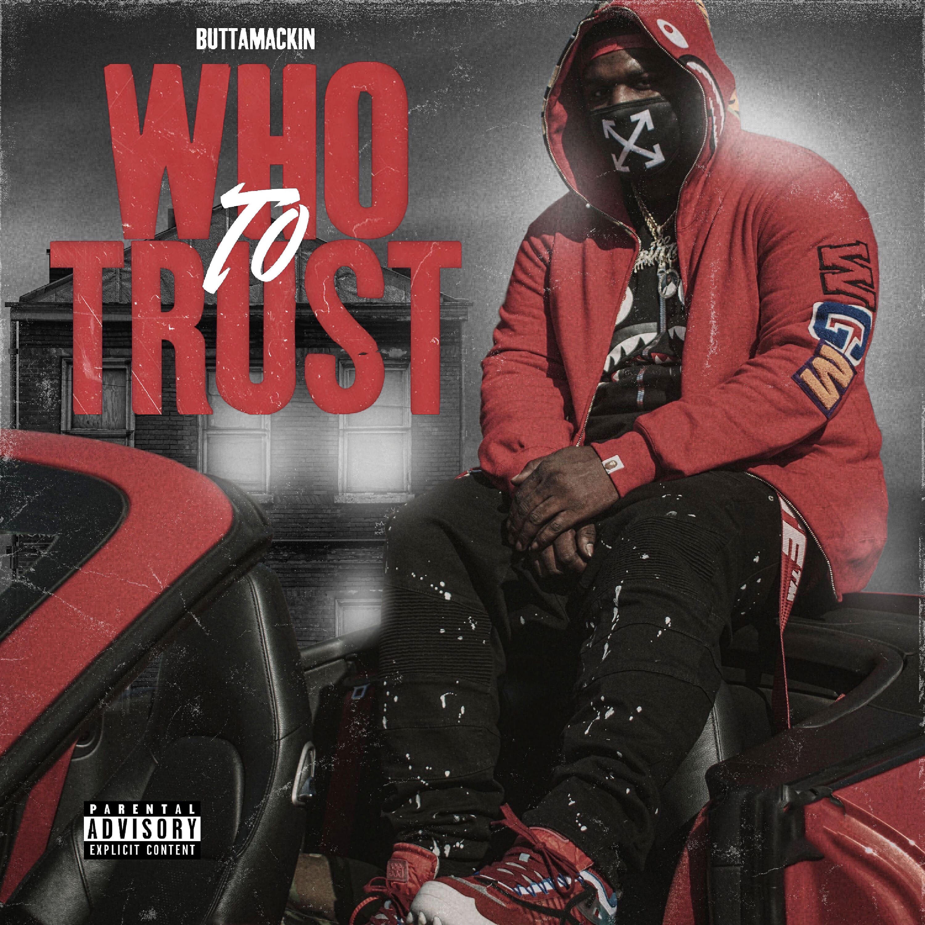 Butta Mackin - Who To Trust