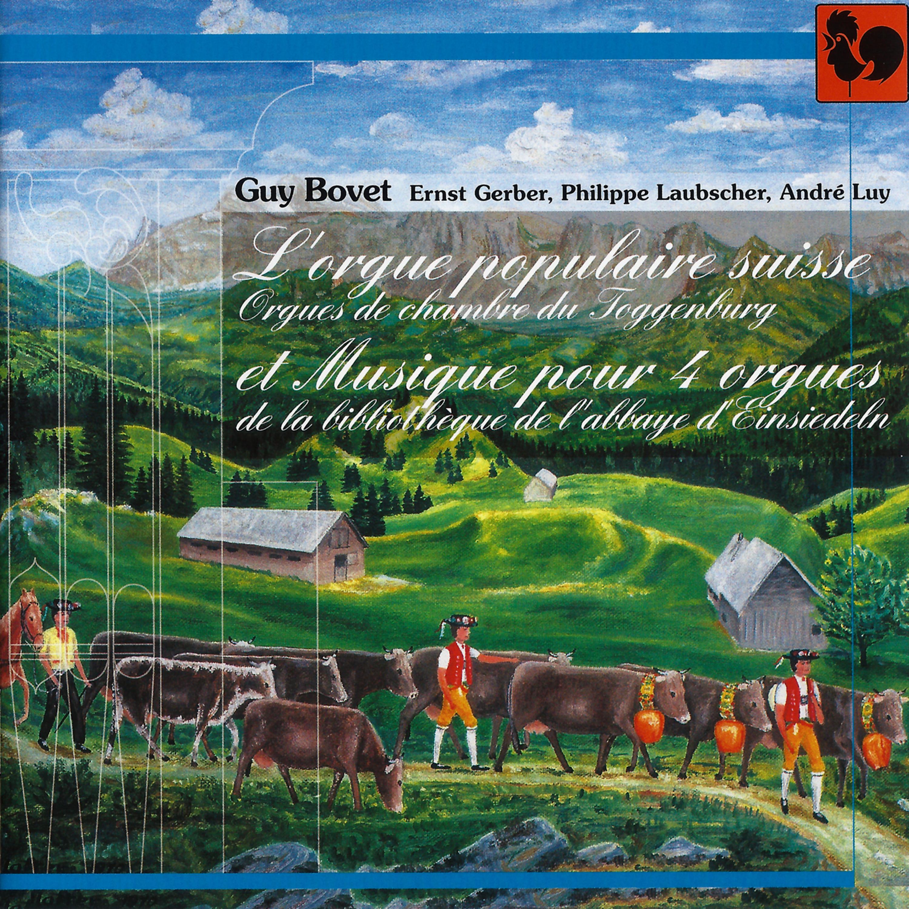 Постер альбома L'orgue populaire suisse: Orgue de chambre du Toggenburg – Musique pour 4 orgues de la bibliothèque de l'abbaye d'Einsiedeln