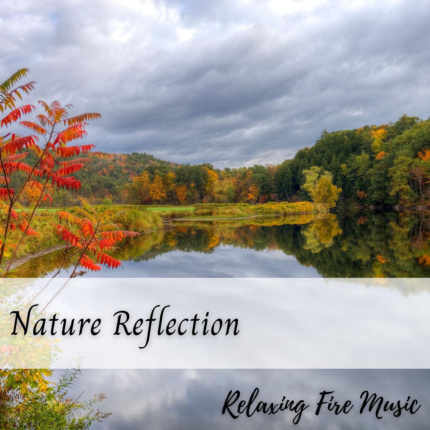 Постер альбома Relaxing Fire Music: Nature Reflection