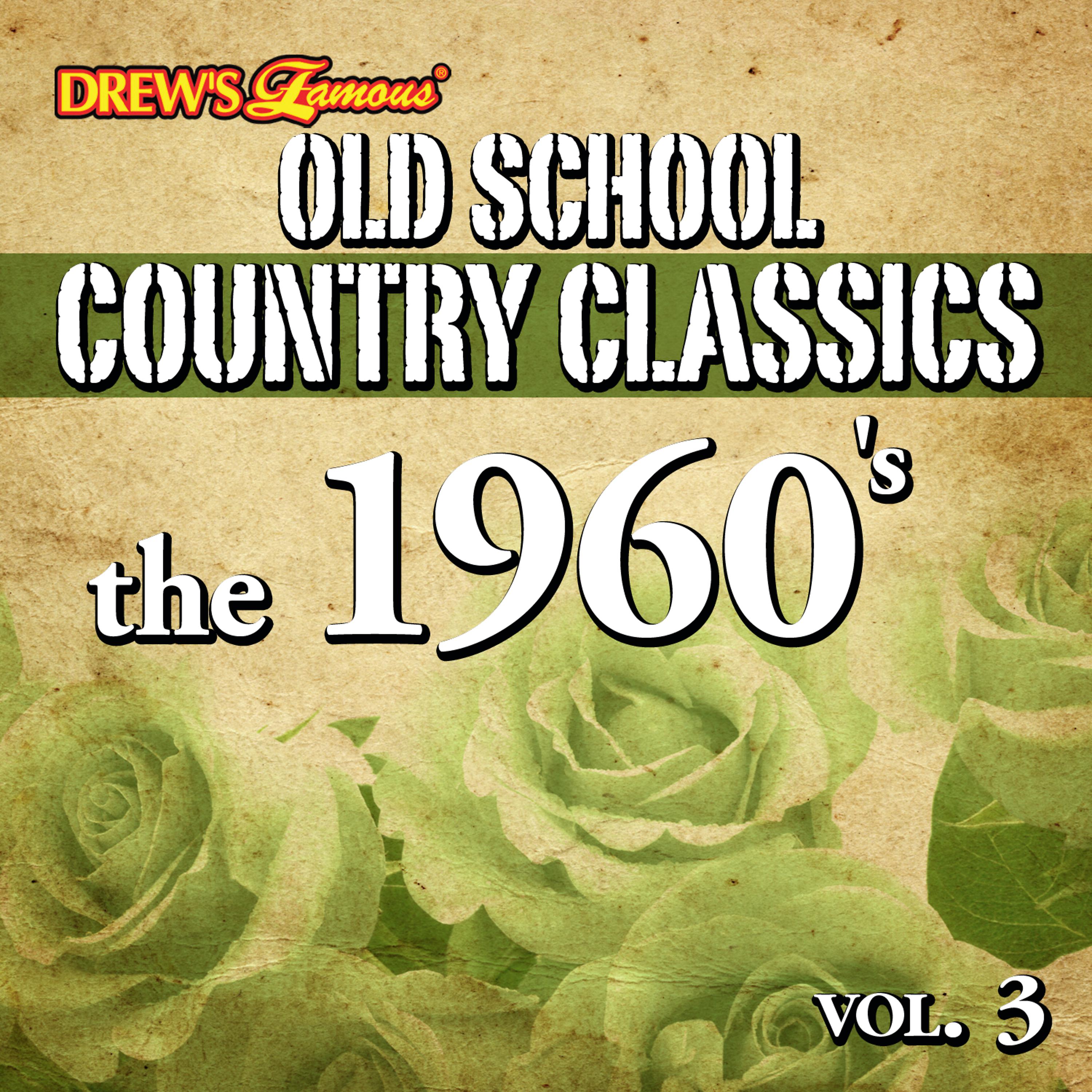 Постер альбома Old School Country Classics: The 1960's, Vol. 3