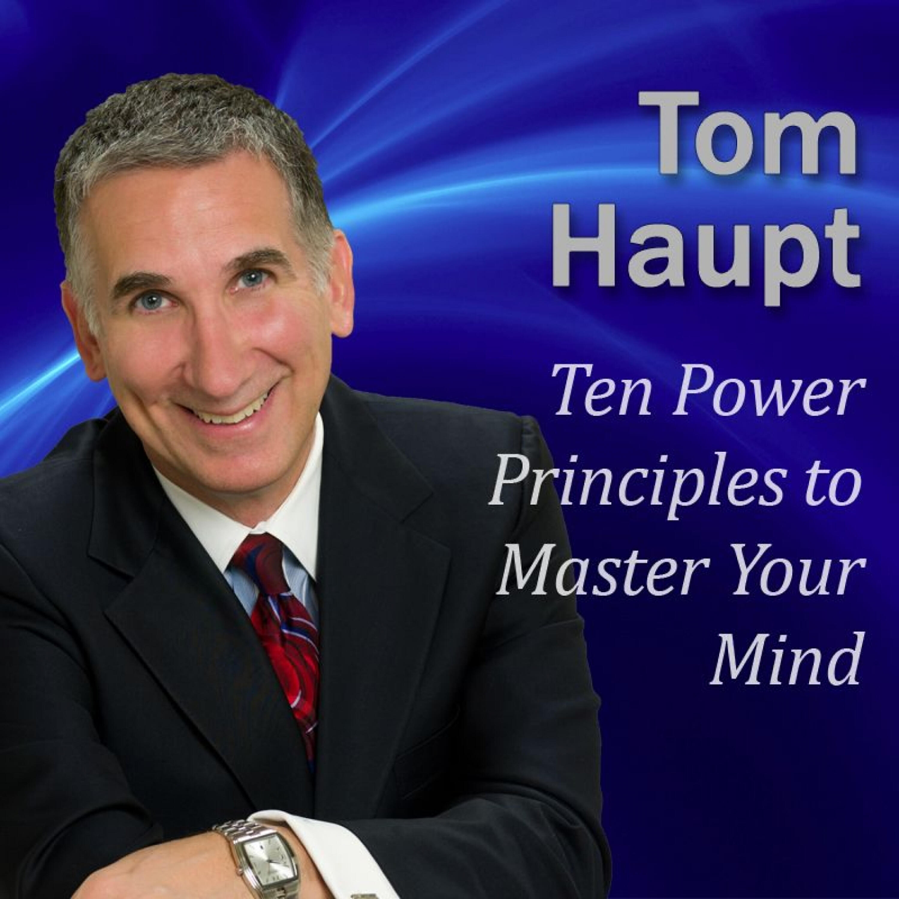 Tom Haupt - Ten Power Principles to Master Your Mind: A Game Plan for Success