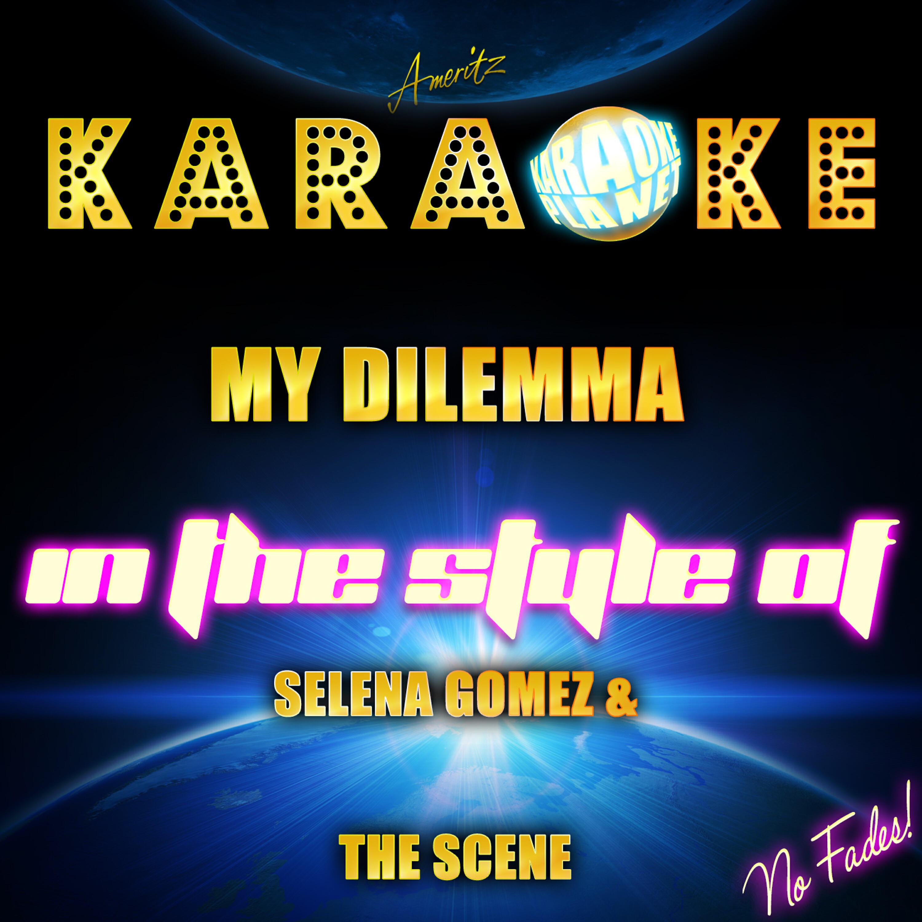 Ameritz Karaoke Planet - My Dilemma (In the Style of Selena Gomez & The Scene) [Karaoke Version]