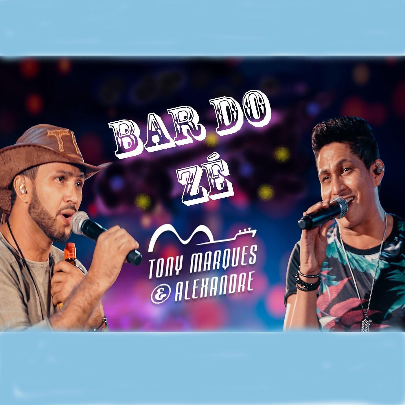 Tony Marques e Alexandre - Bar do Zé (Ao Vivo)