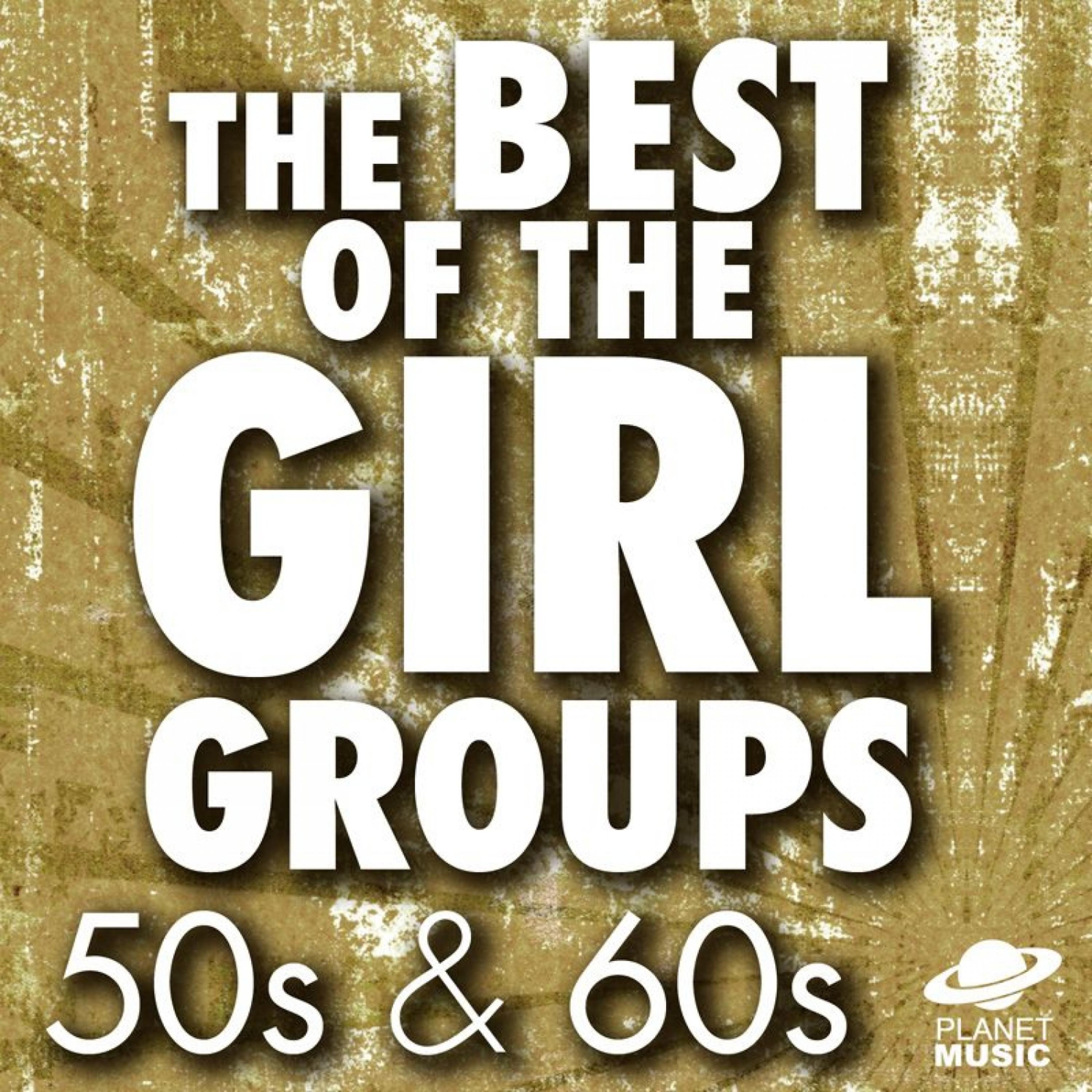 Постер альбома The Best of the Girl Groups: 50s & 60s