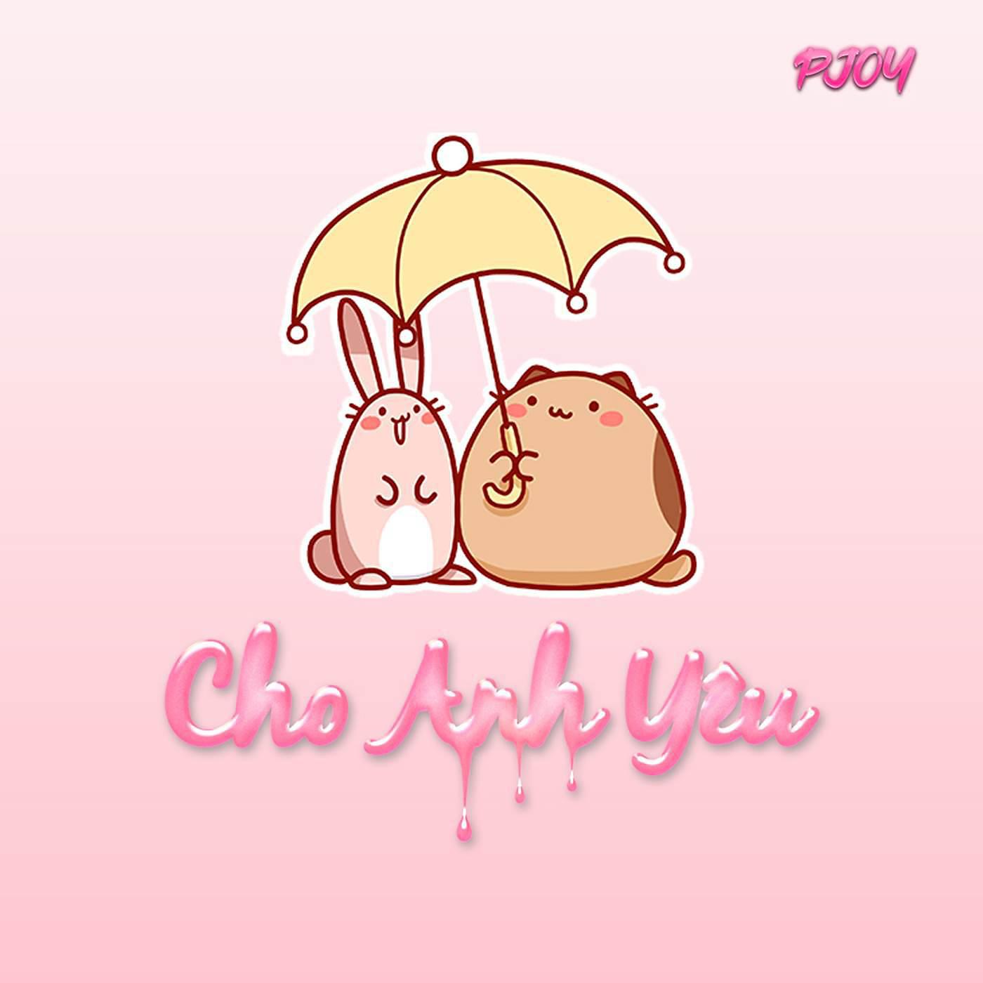 Постер альбома Cho Anh Yêu