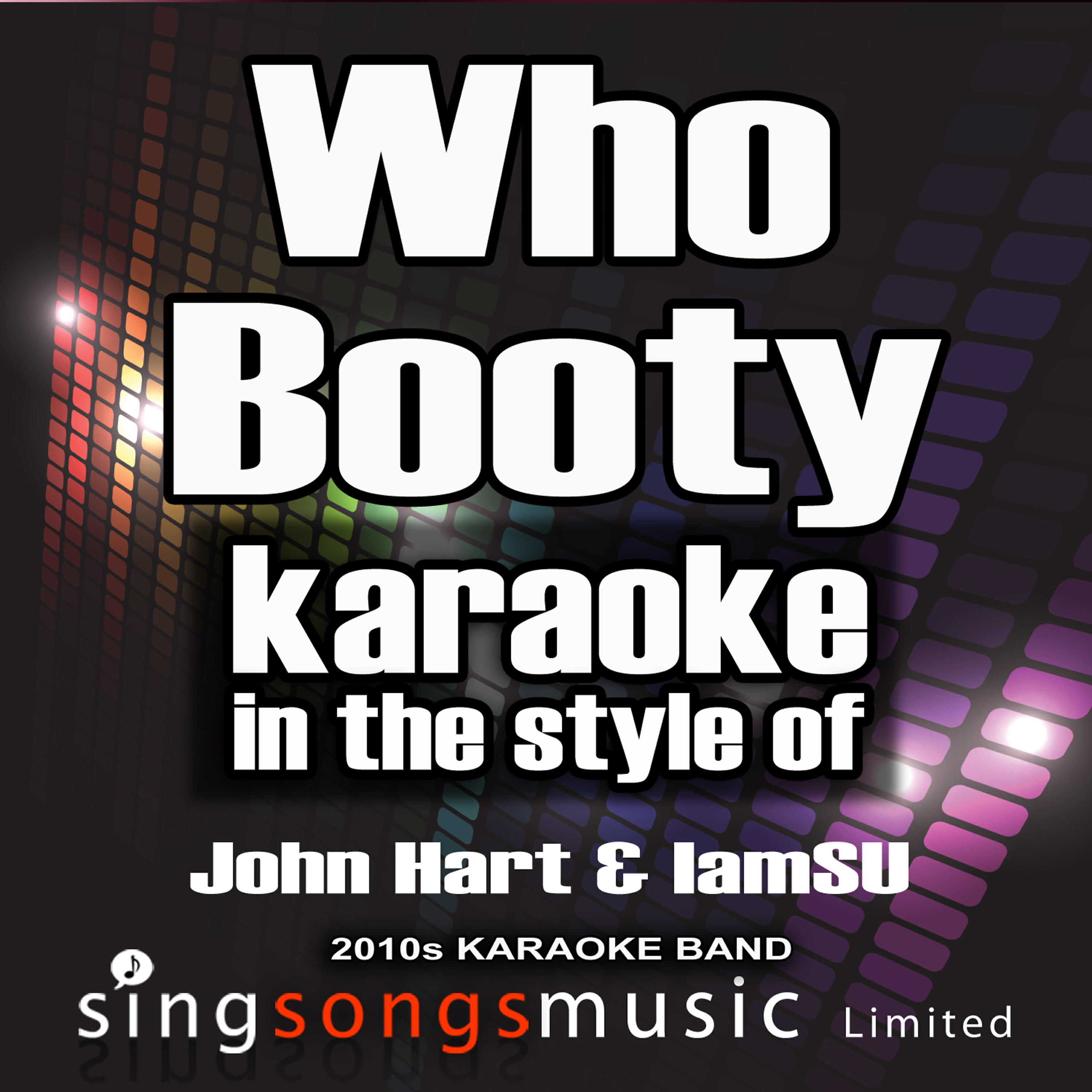 2010s Karaoke Band - Who Booty (In the Style of John Hart & Iamsu) [Karaoke Version]