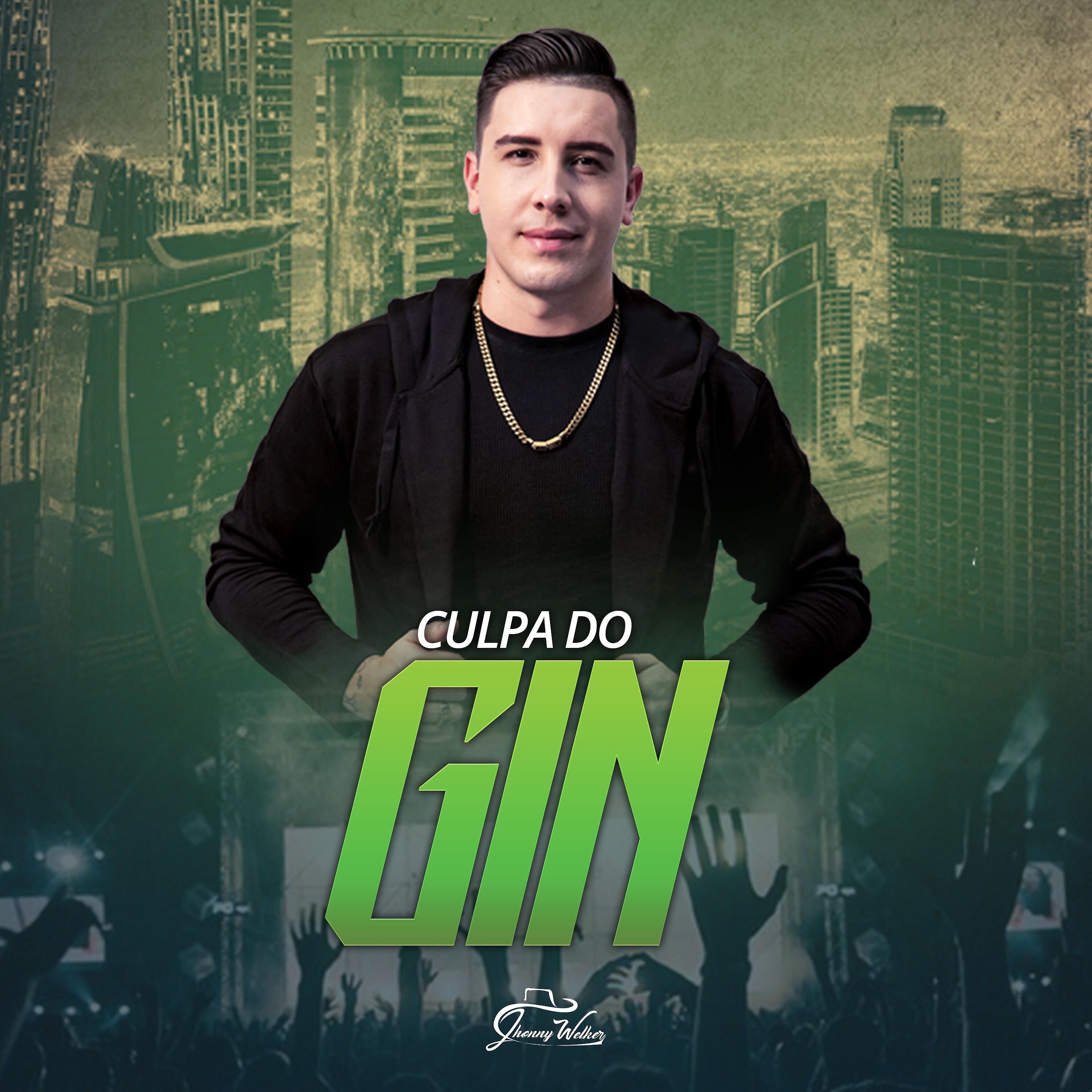 Jhonny Welker - Culpa do Gin