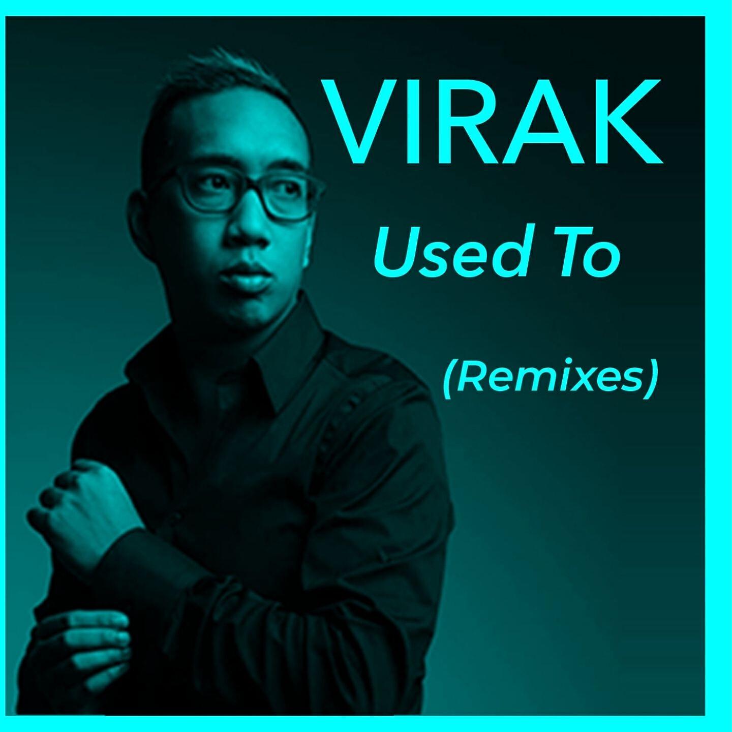 VIRAK - Used To (Dane Carter Remix)
