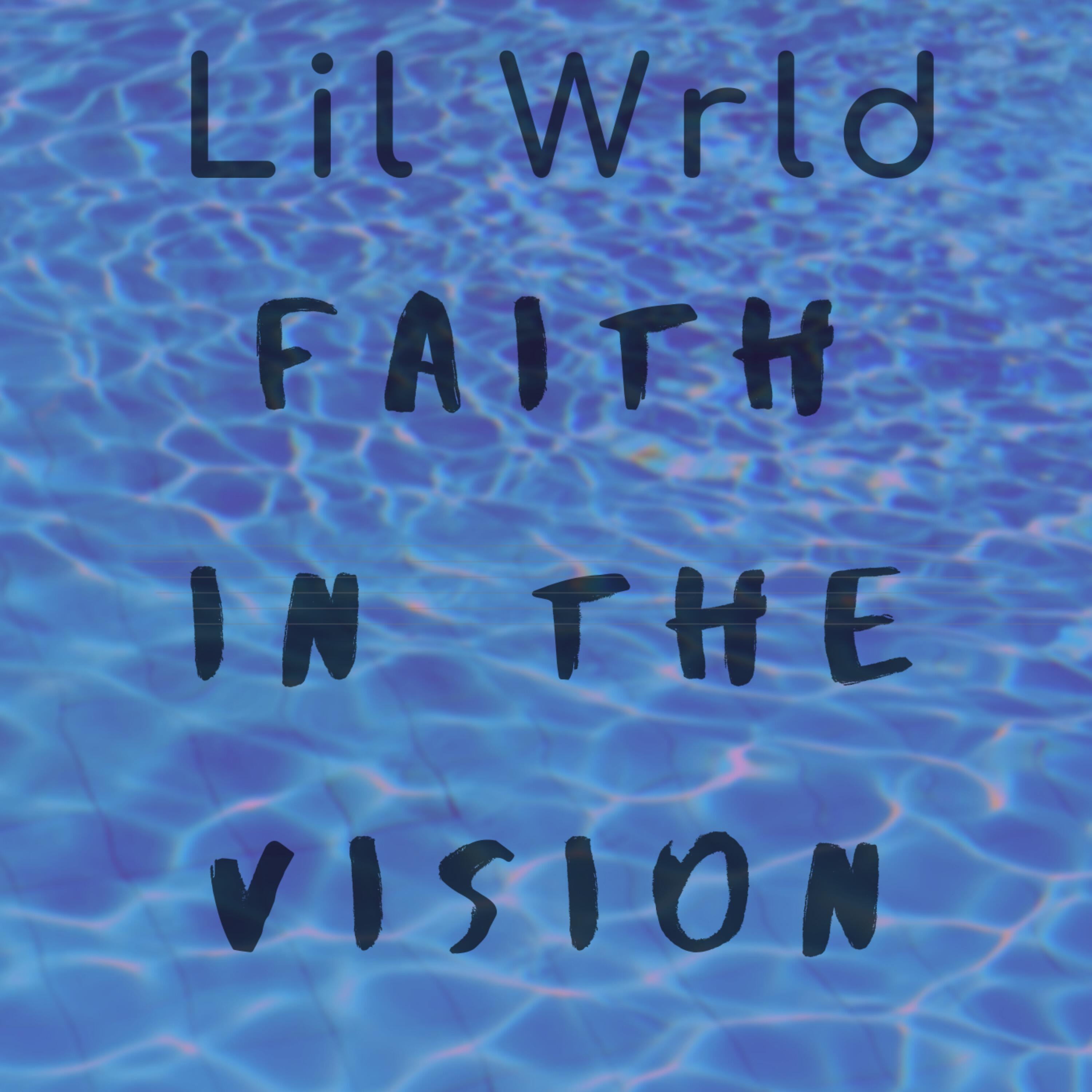 Lil WRLD - Faith in the Vision
